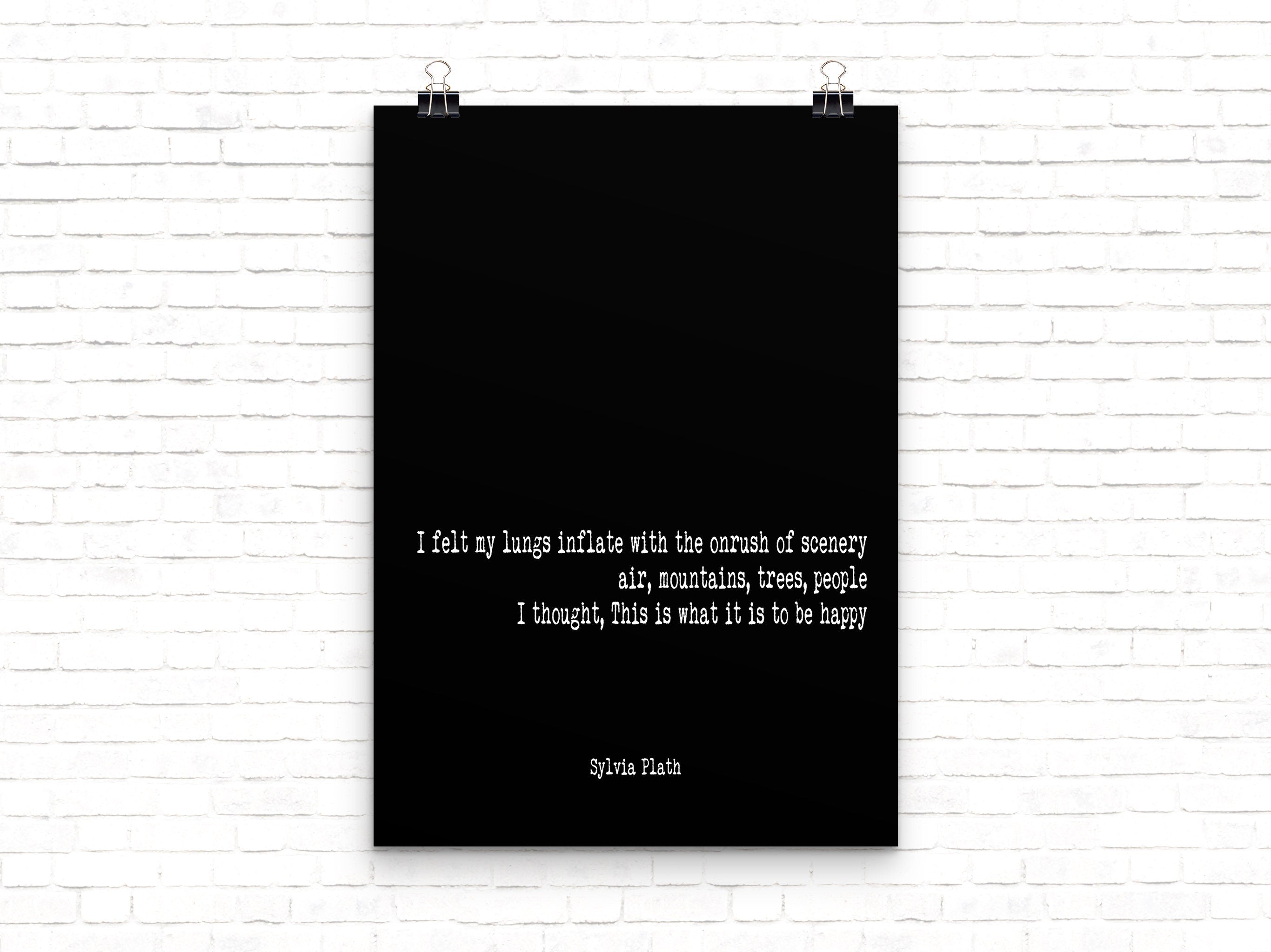 The Bell Jar Sylvia Plath Quote Print, I Felt My Lungs Inflate With The On Rush Of Scenery