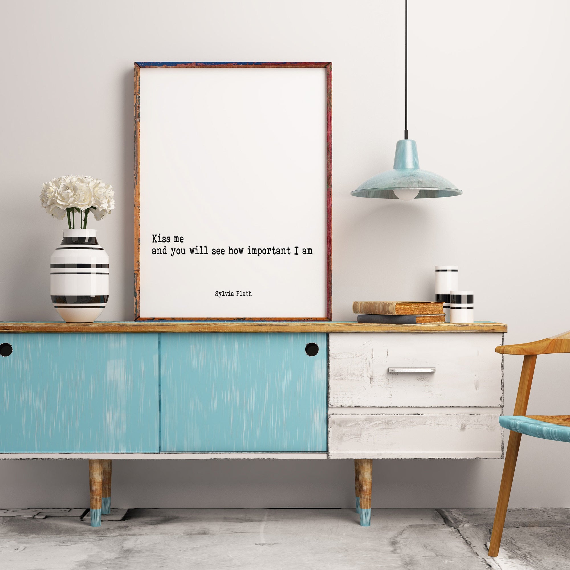 Sylvia Plath Quote Print, Kiss Me Quote Wall Art