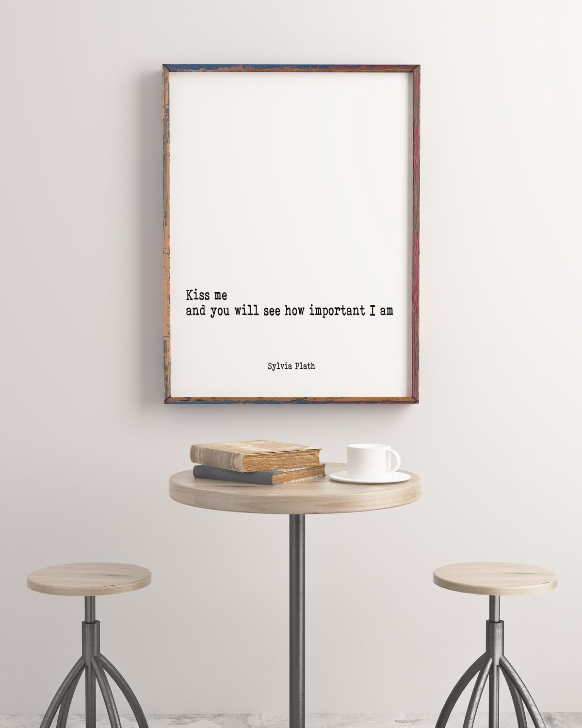 Sylvia Plath Quote Print, Kiss Me Quote Wall Art