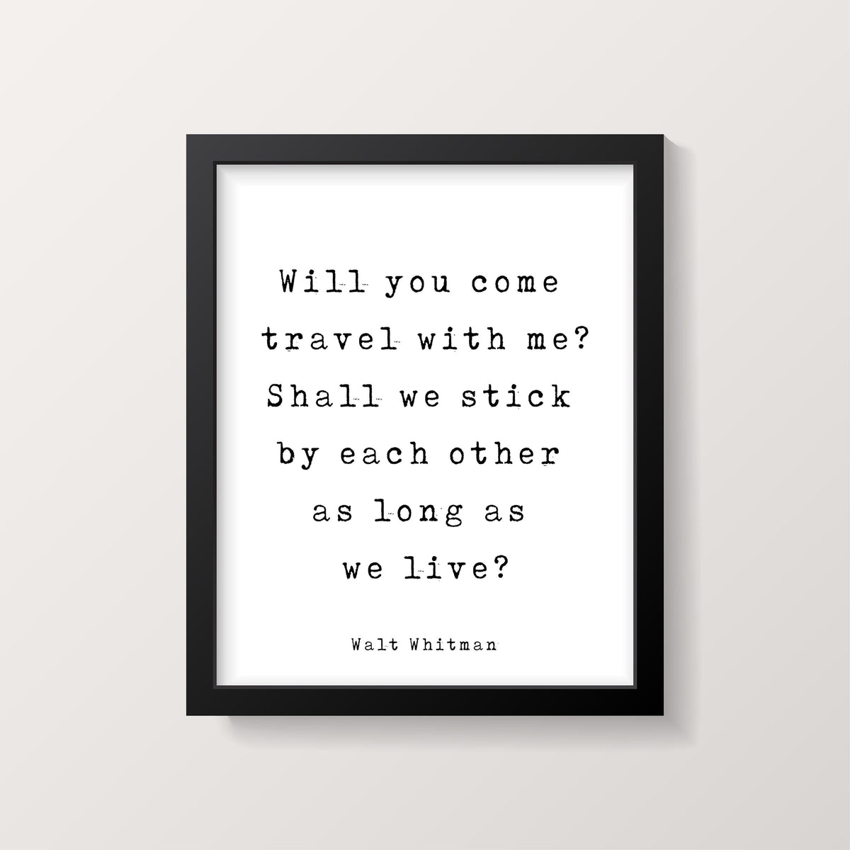 Walt Whitman Quote Print, Will You Come Travel With Me? Inspirational Love Poem in Black & White for Home Wall Decor