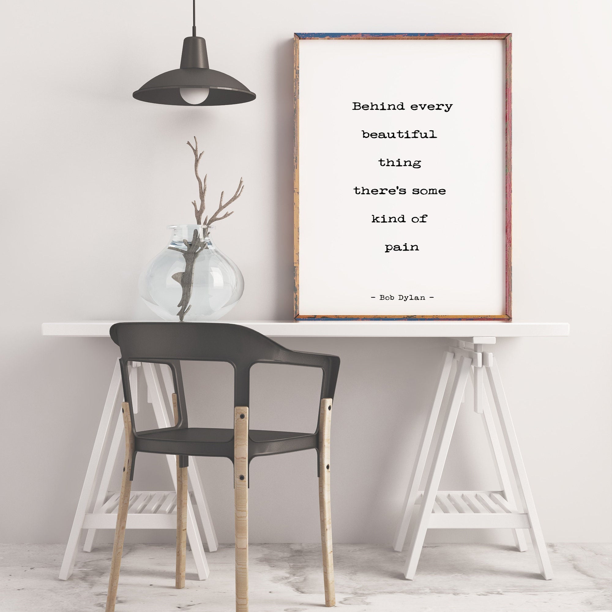 Bob Dylan Uplifting Wall Art, 'Behind Every Beautiful Thing' Quote Typography Poster
