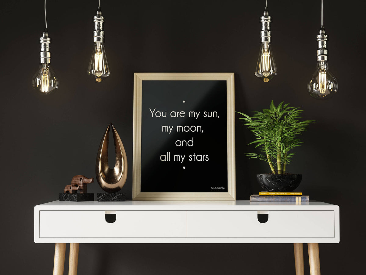 you are my sun my moon e.e. cummings Love Quote Print, Unframed Love Poetry Art Black & White Art