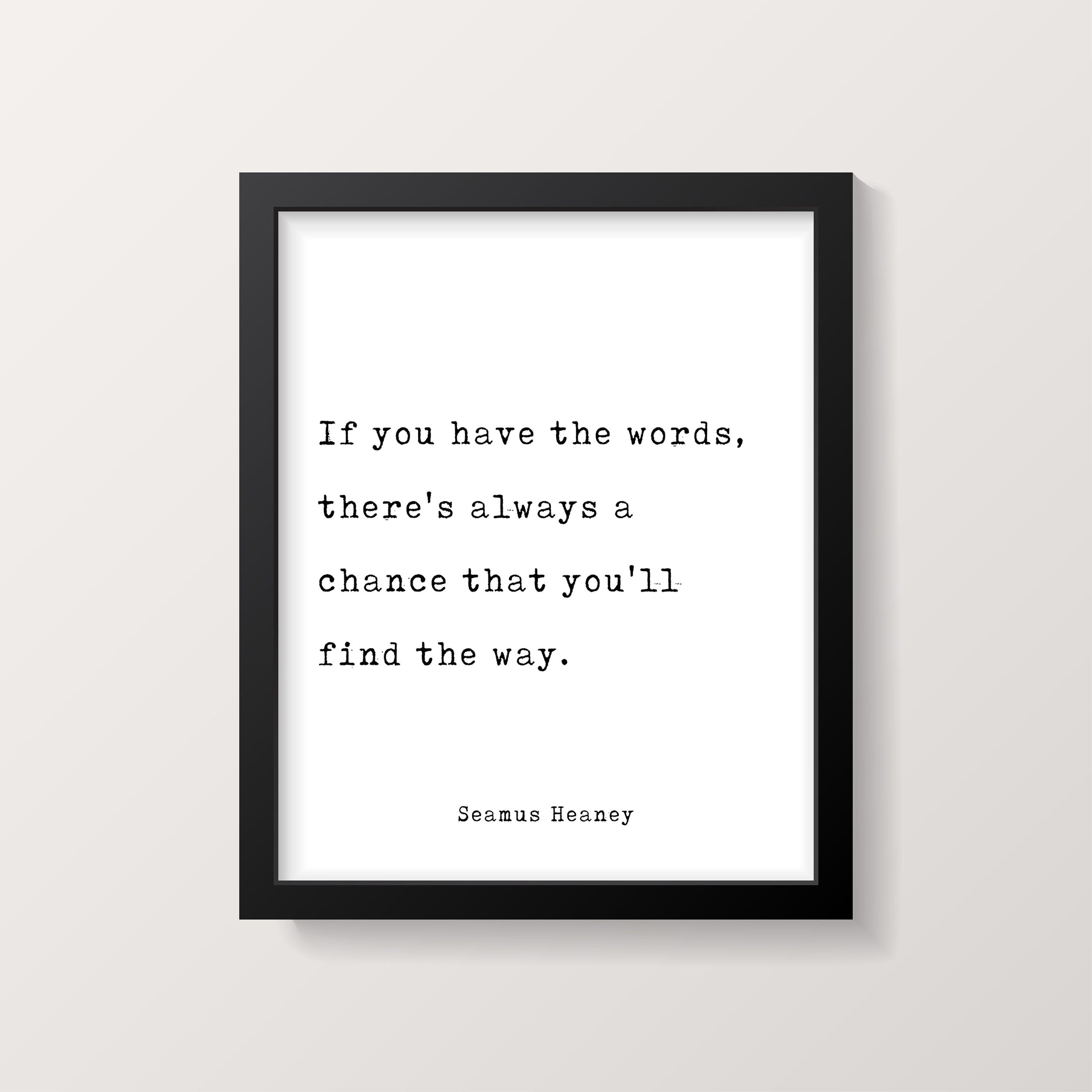 Seamus Heaney Life Quote Modern Minimalist Art Inspirational Print, Black & White Office Decor