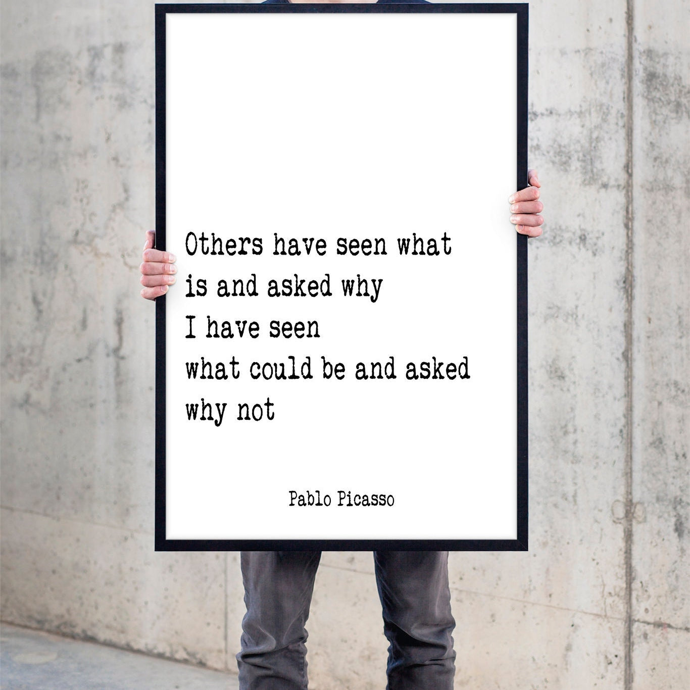 Pablo Picasso Quote Print, Others have seen what is and asked why