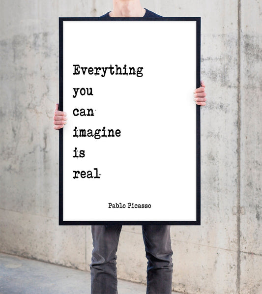 Pablo Picasso Quote Print, Everything You Can Imagine Is Real