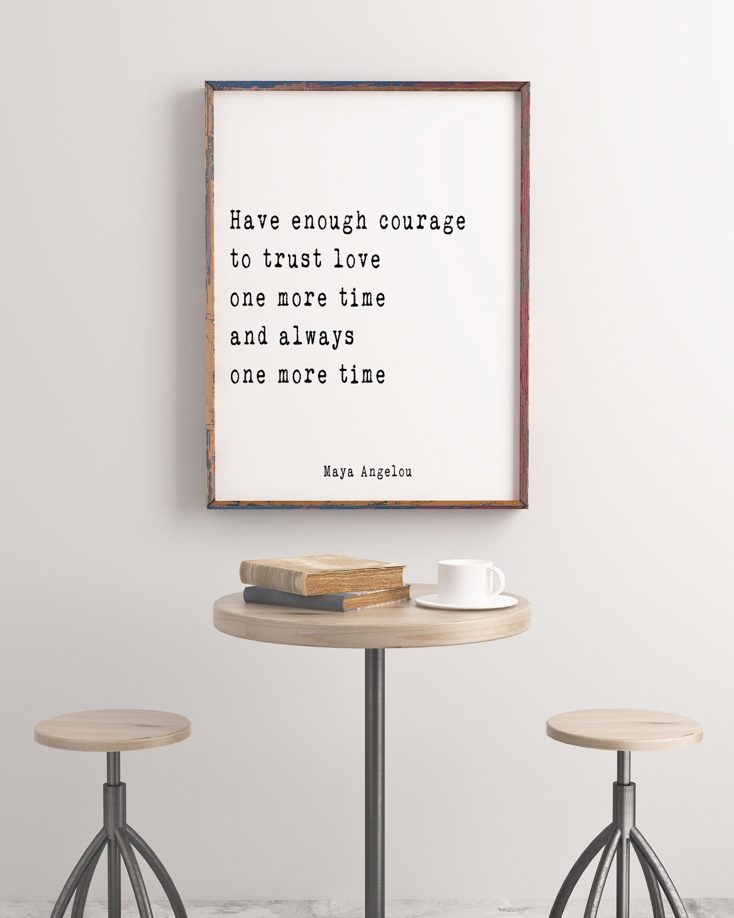 Maya Angelou Love Quote Wall Art – Courage to Trust Love Again Print in Black or Vintage White Typewriter Style Poster