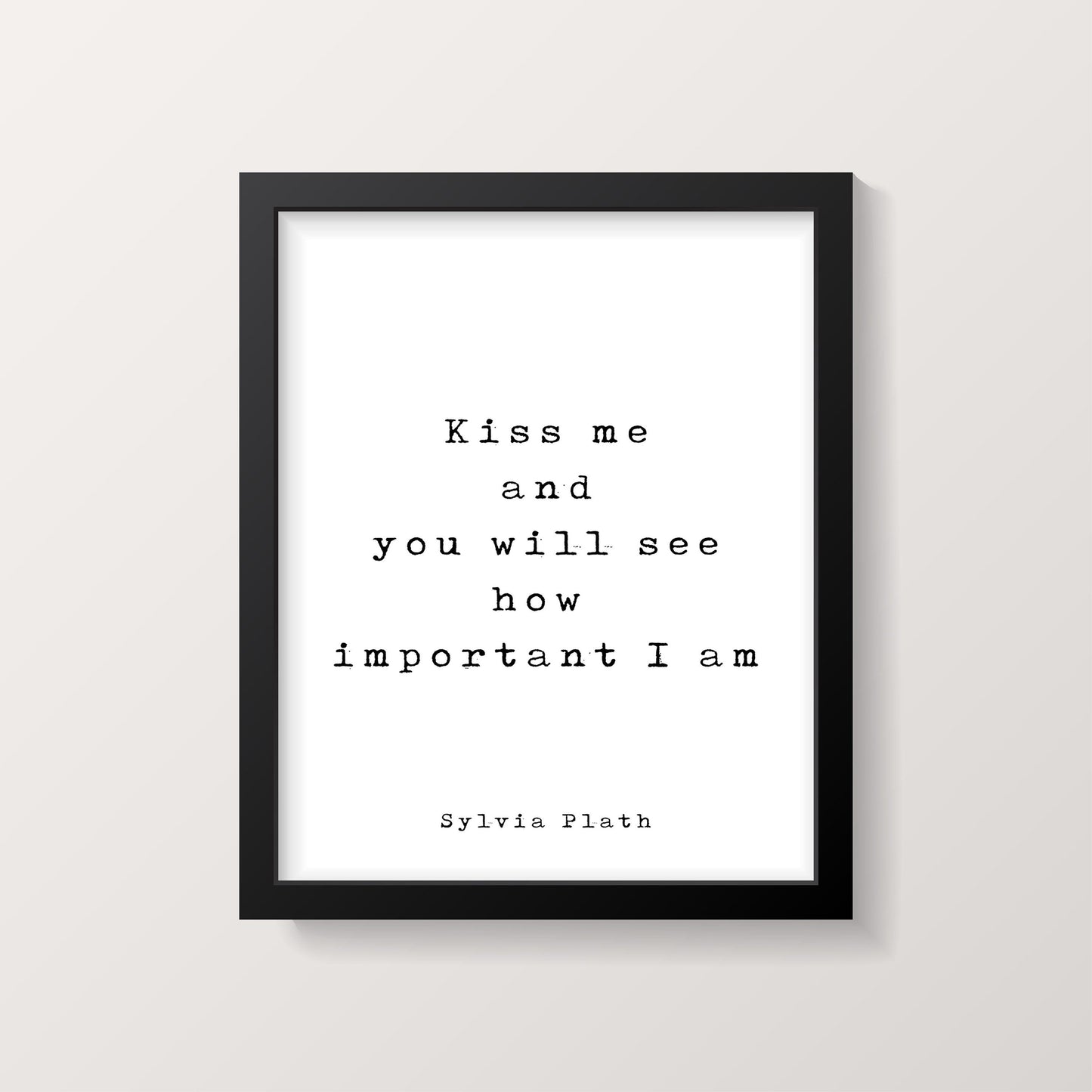 Kiss Me And Sylvia Plath Literary Quote Art Print - Framed & Unframed