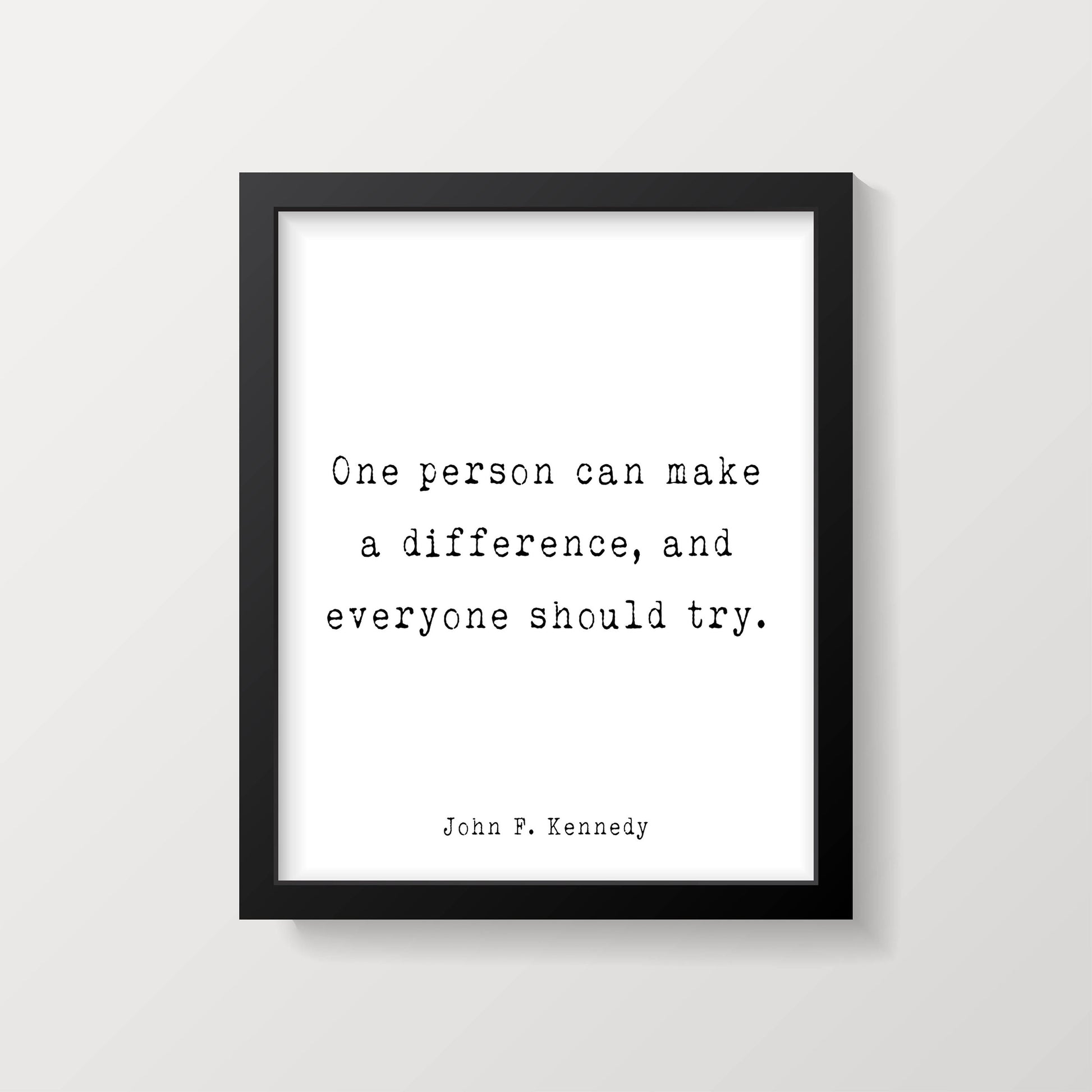 John F. Kennedy "One Person Can Make A Difference" Motivational Quote Print Framed Unframed