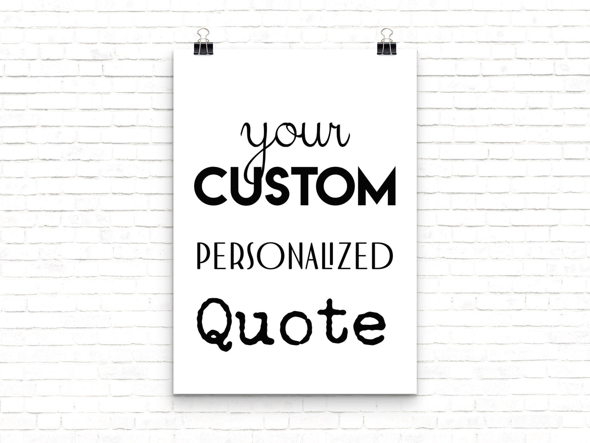 Custom Quote Print, Personalized Wall Art