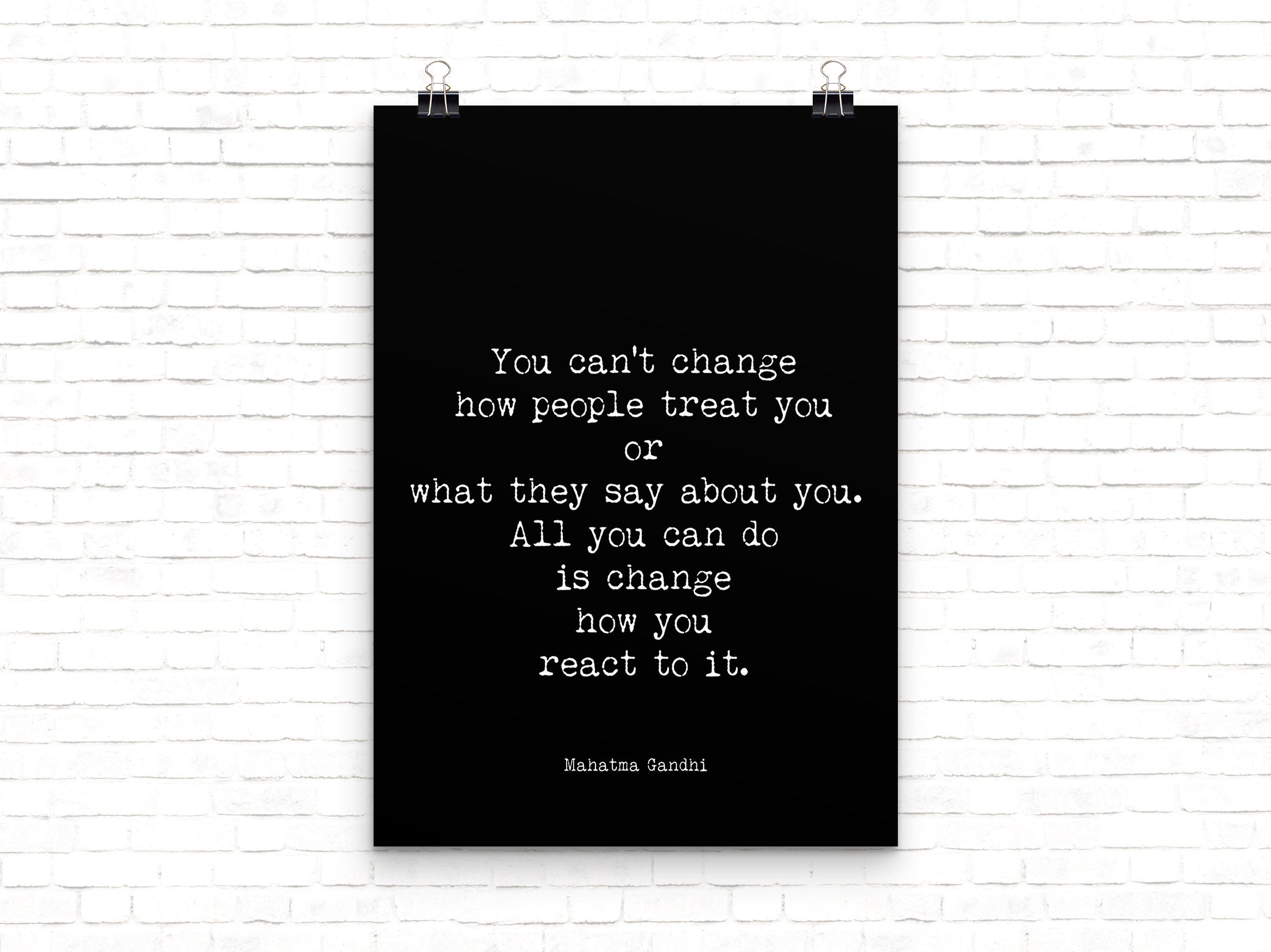 Mahatma Gandhi You Can’t Change How People Treat You Quote, Unframed Wall Art Prints In Black And White