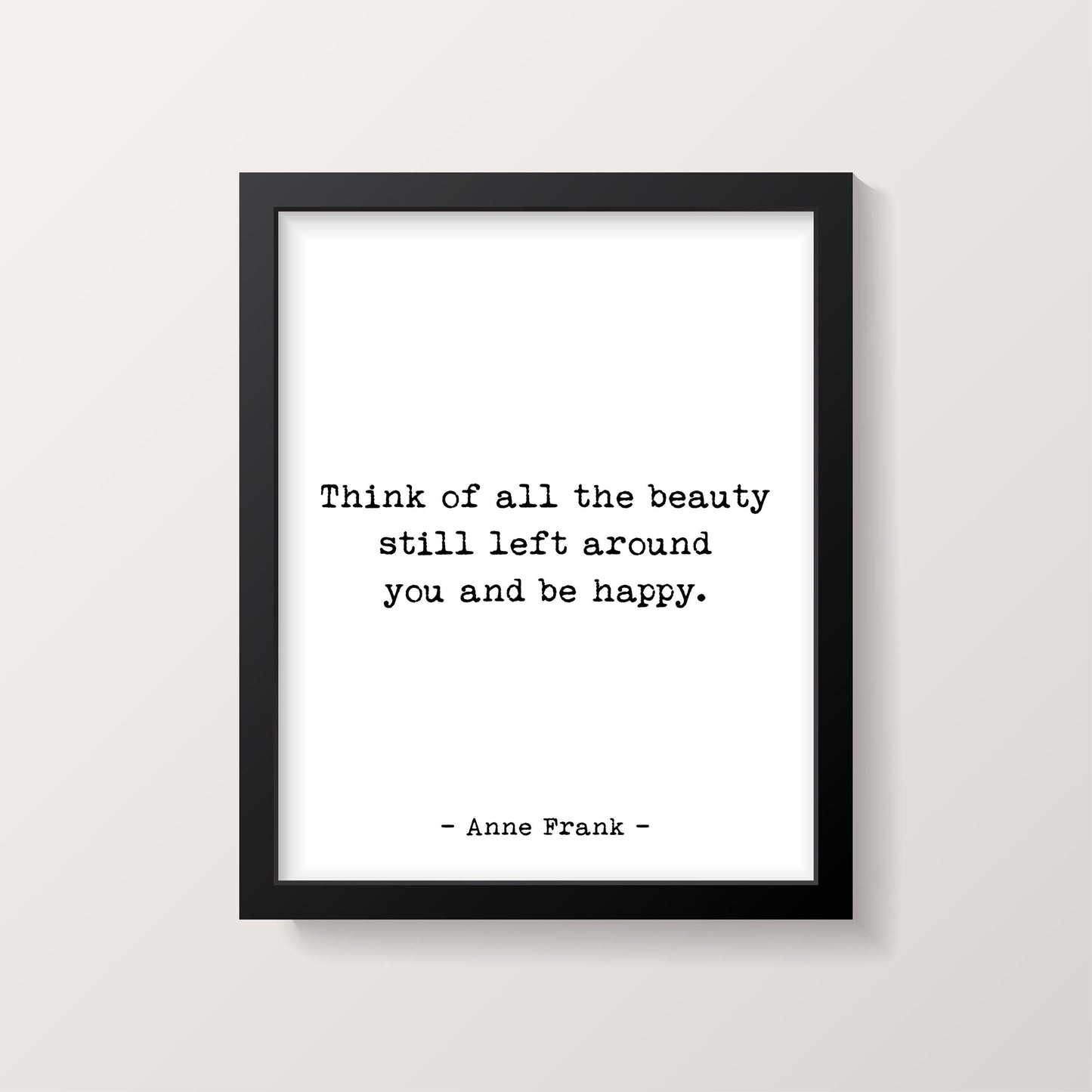 Anne Frank Quote Print – “Think of All the Beauty” Inspirational Wall Art, Literary Home Decor