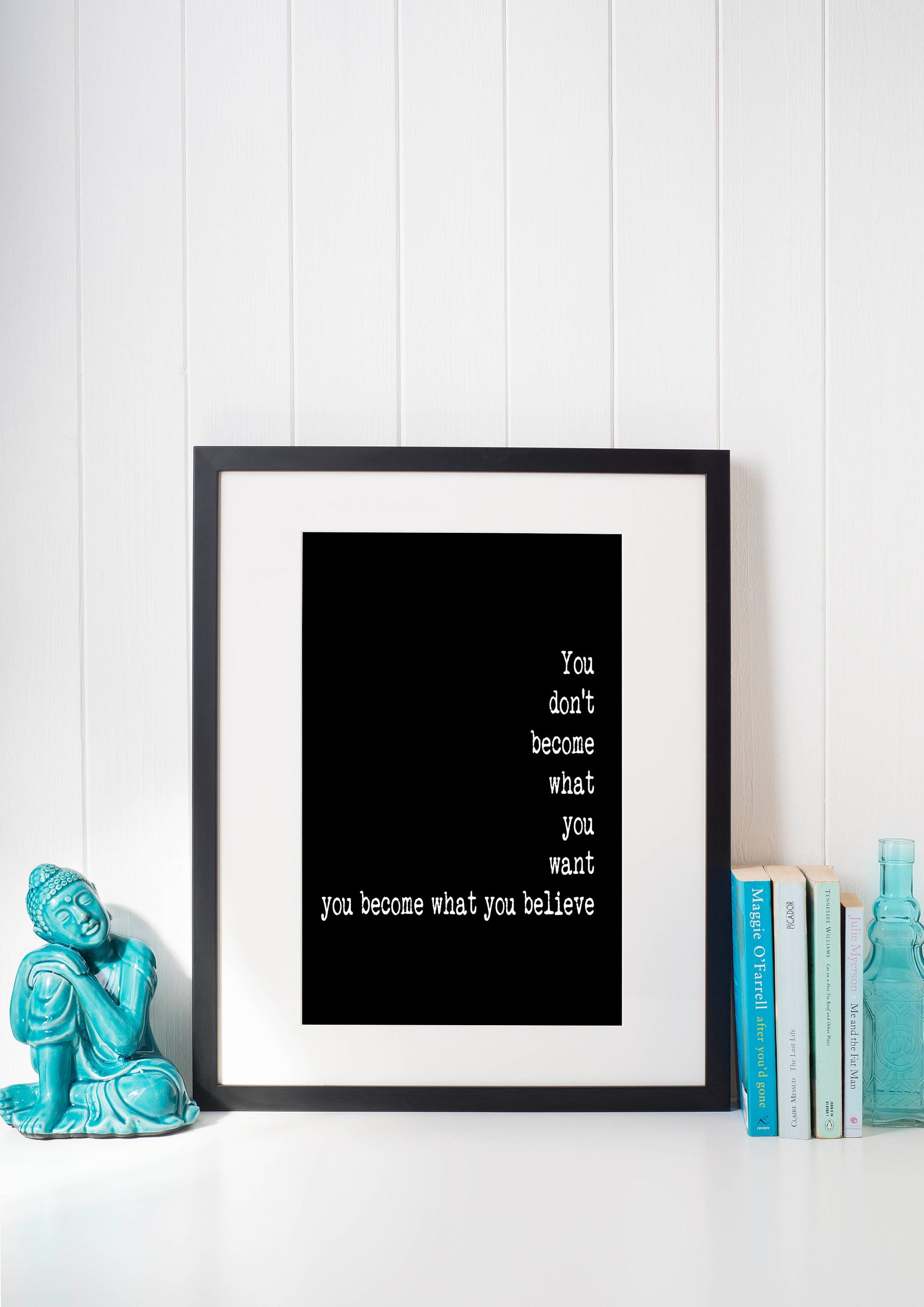 You Become What You Believe Print – Inspirational Quote Wall Art, Motivational Literary Poster