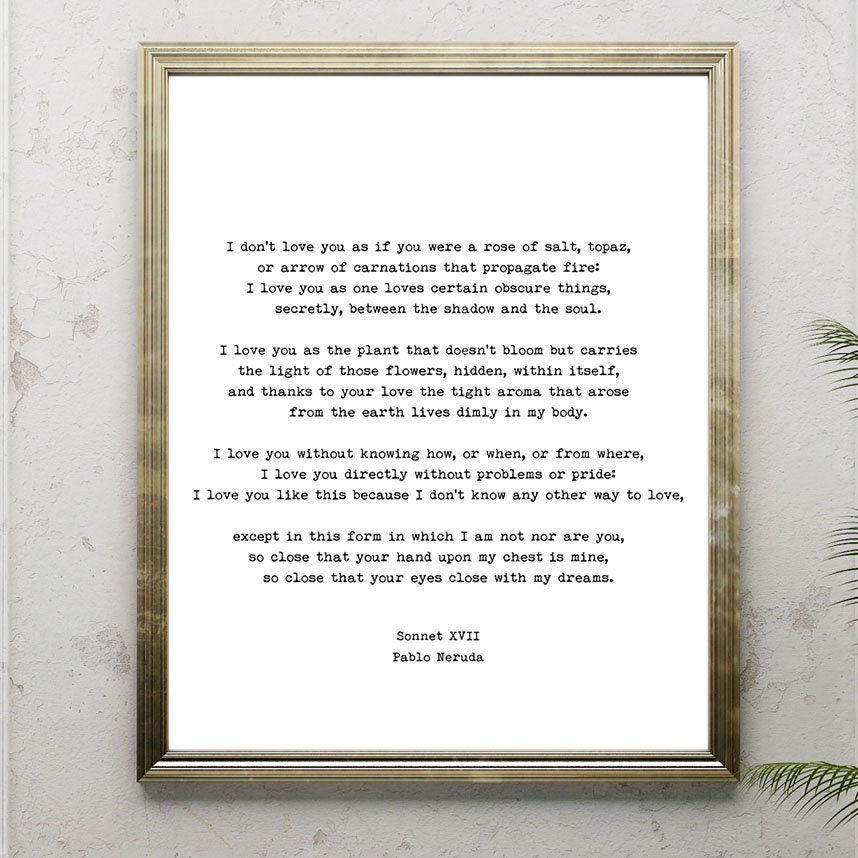 I Love You Without Pablo Neruda Poetry Wall Decor - Romantic Quote Art Framed Unframed
