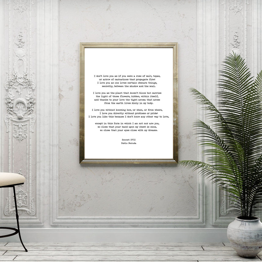I Love You Without Pablo Neruda Poetry Wall Decor - Romantic Quote Art Framed Unframed