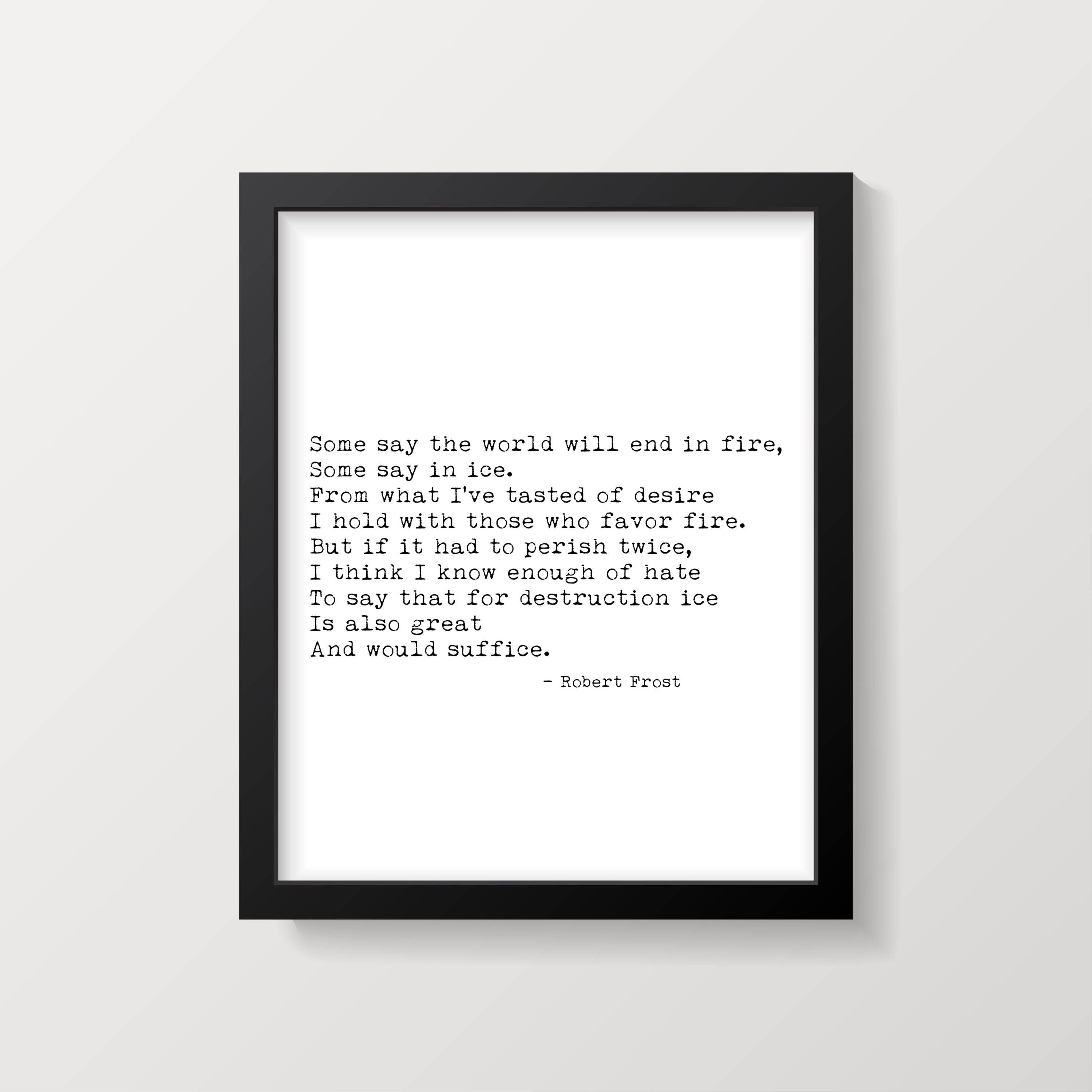 Robert Frost Poem Fire And Ice Print, Some Say The World Will End In Fire, Literary Gift Print, Poetry Print, Unframed