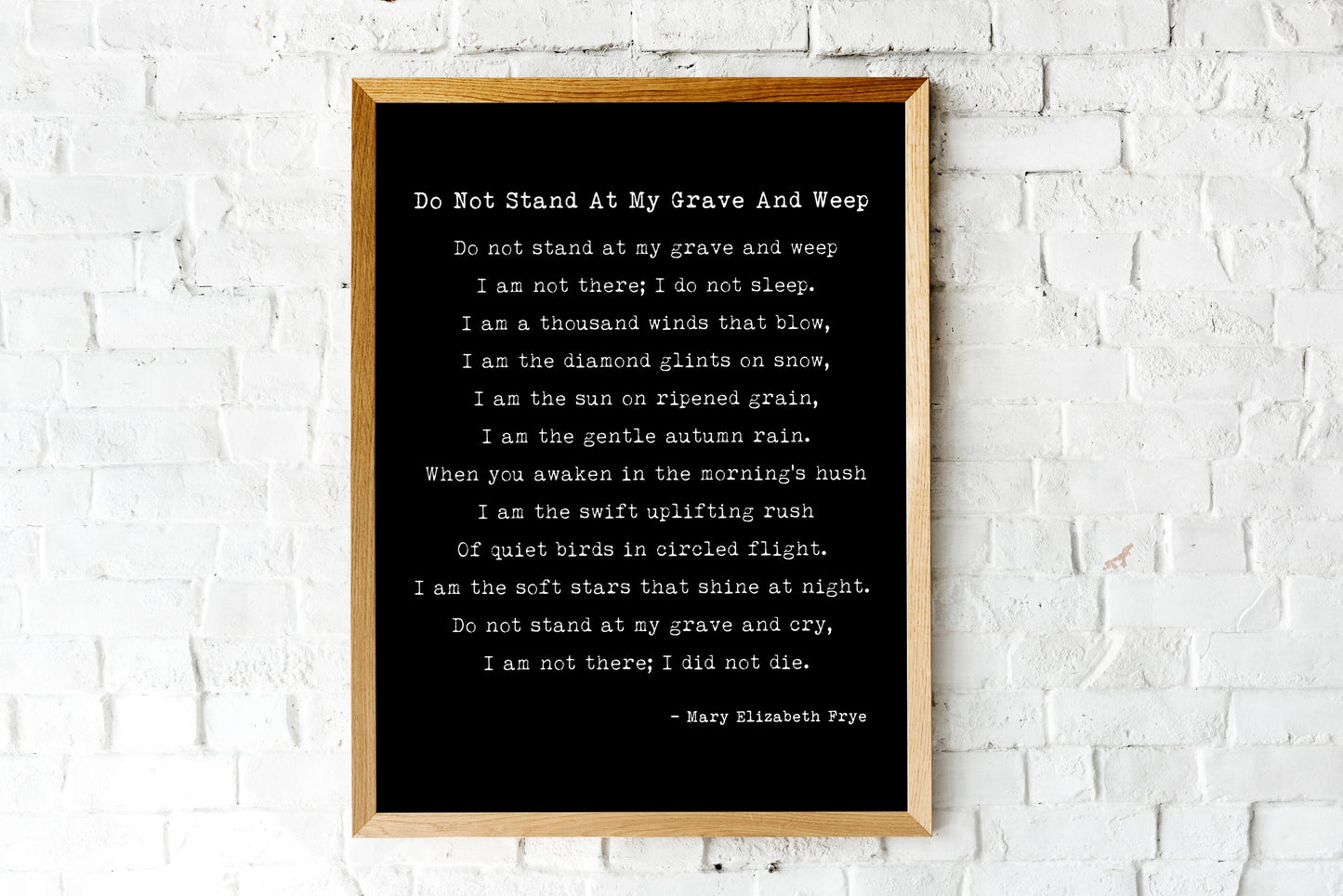Do Not Stand at My Grave – Mary Elizabeth Frye Poem Print, Grief Wall Art