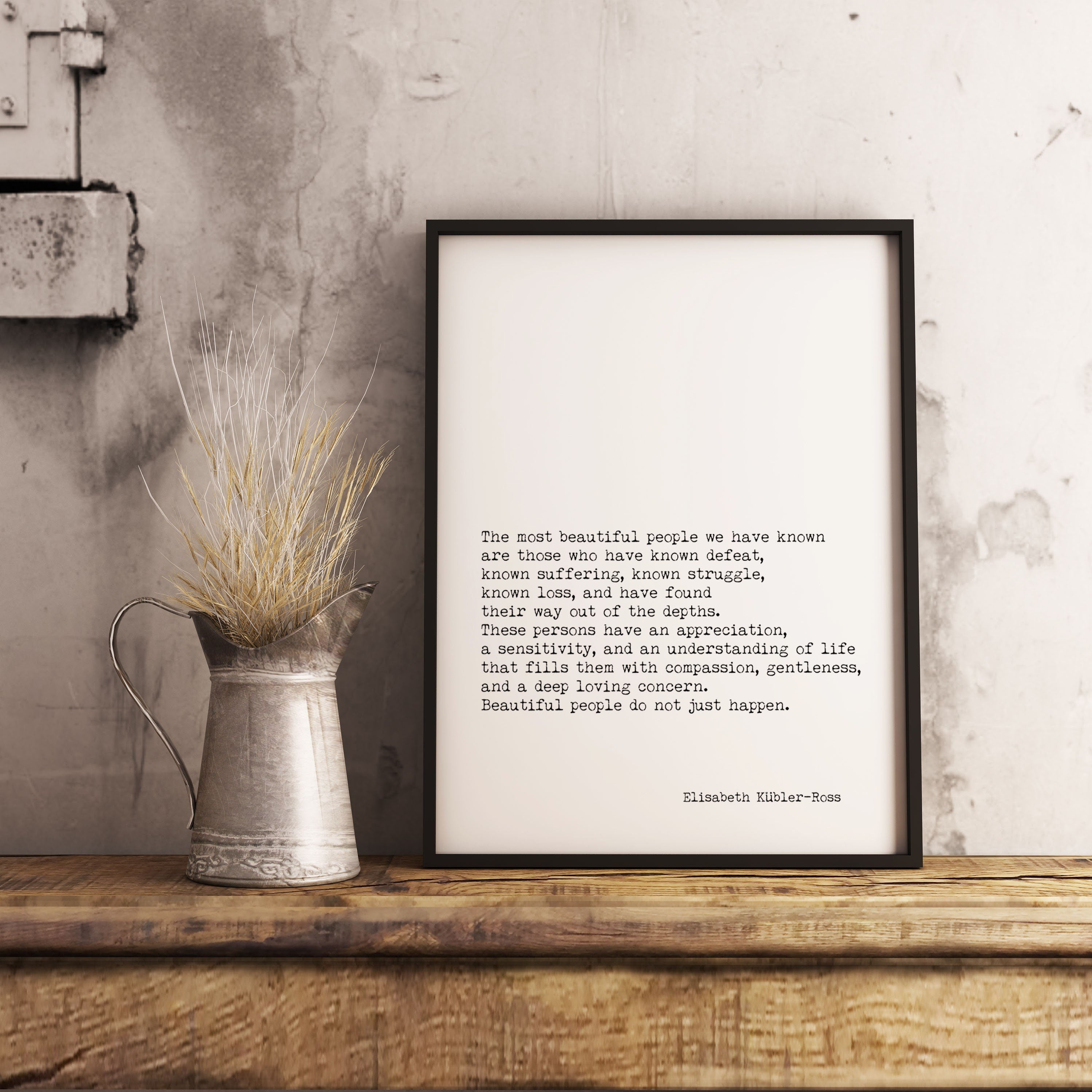 LARGE FRAMED Elisabeth Kübler-Ross Quote Print, Beautiful People Do Not Just Happen