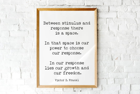 Viktor Frankl Quote Print, Between Stimulus And Response There Is A Space Wall Art Print
