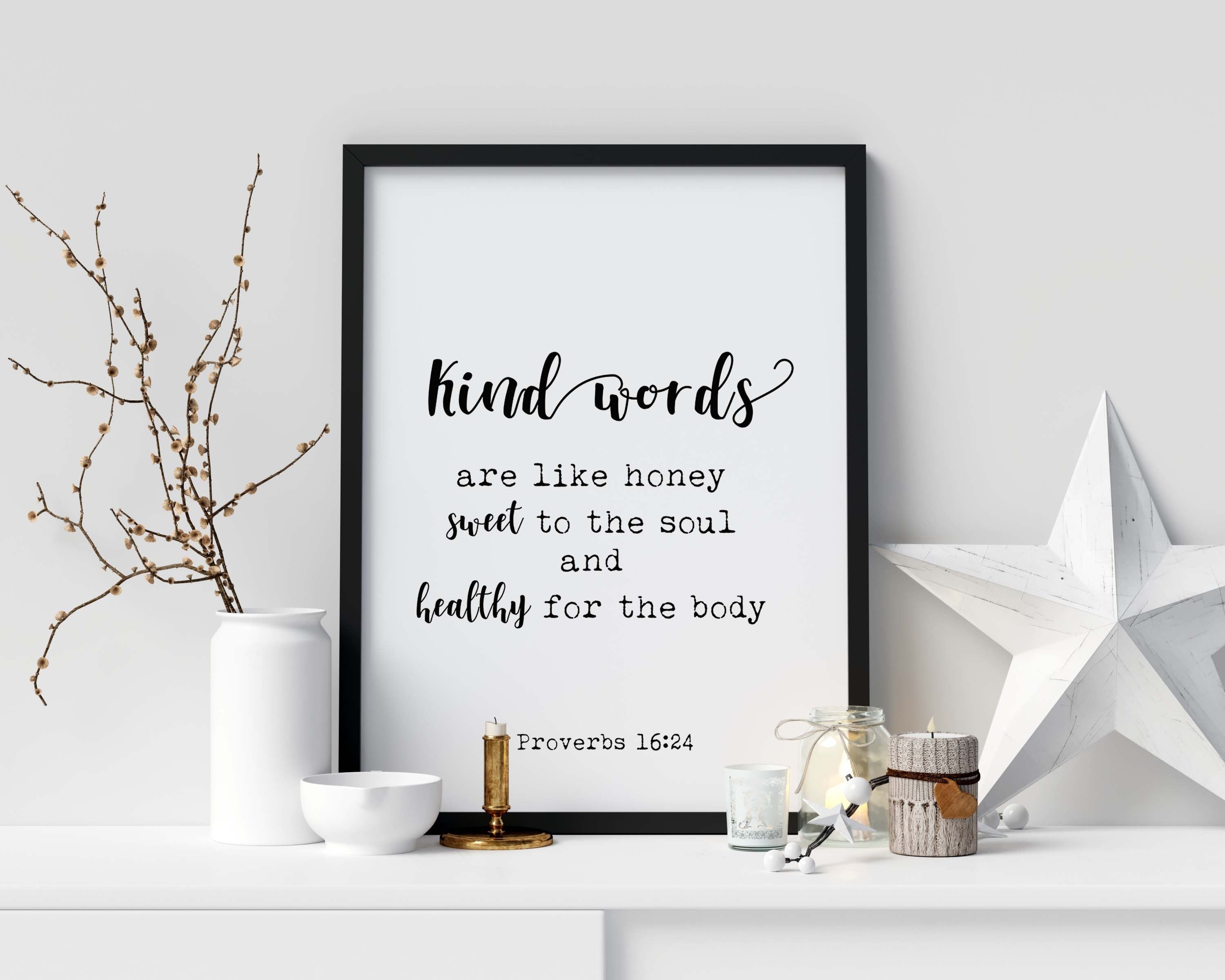 PROVERBS 16:24 Quote Print, Bible Verse Kind Words Are Like Honey Wall Art Print in Black & White