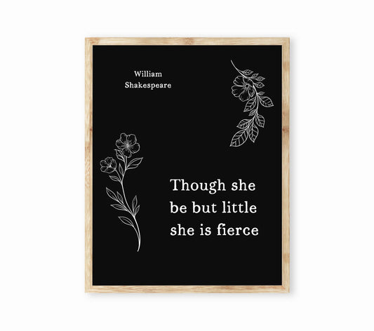 Though She Be Little Print – Shakespeare Quote Wall Art, Black and White Feminist Poster