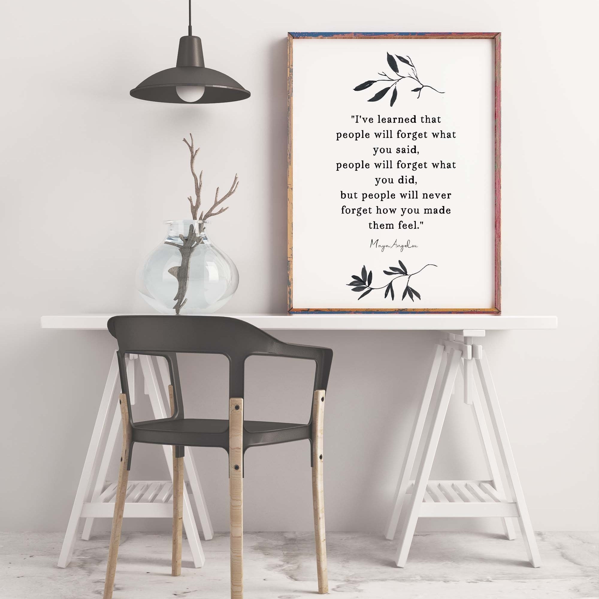 Maya Angelou I've Learned Inspirational Quote Print Minimalist Art, Unframed or Framed People Will Remember How You Made Them Feel