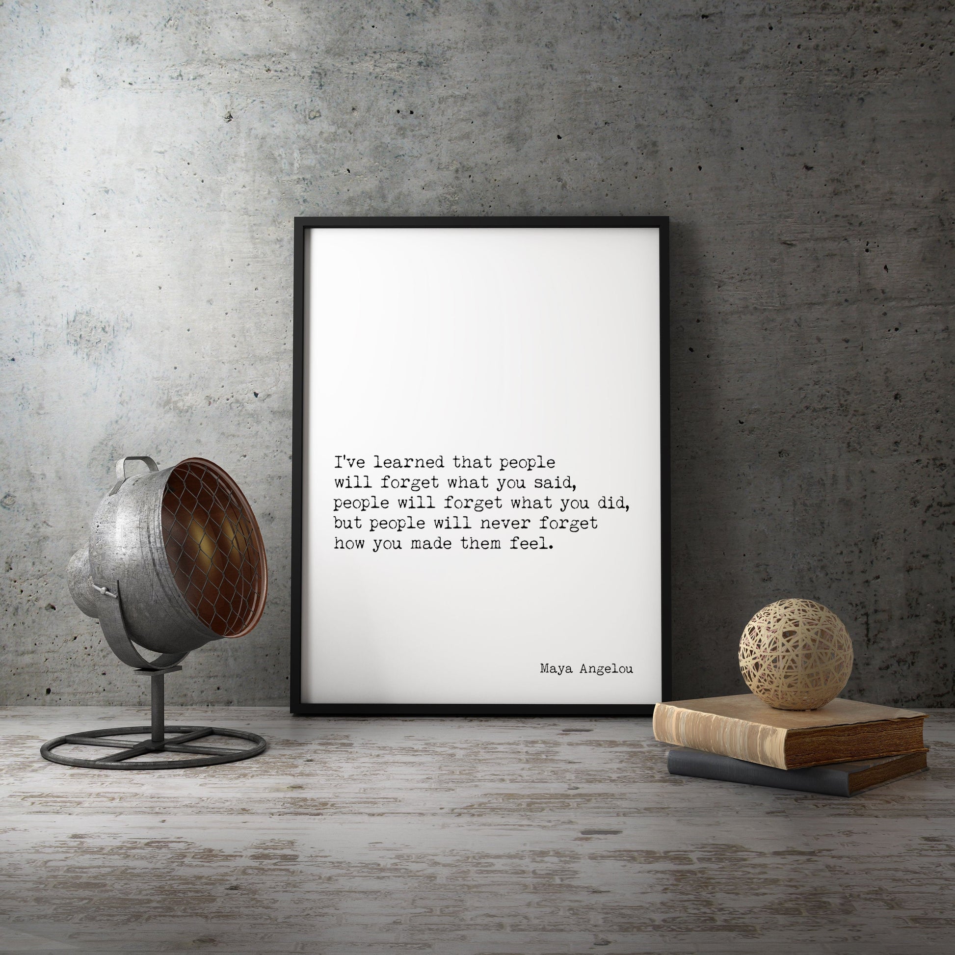 Maya Angelou I've Learned Inspirational Quote Minimalist Art, People Will Remember How You Made Them Feel Unframed or Framed Art