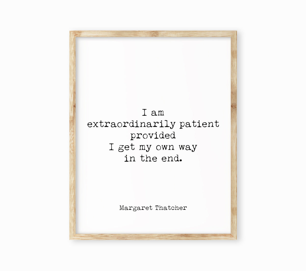 Margaret Thatcher Quote Print – “I Am Extraordinarily Patient” Minimalist Typography Wall Art