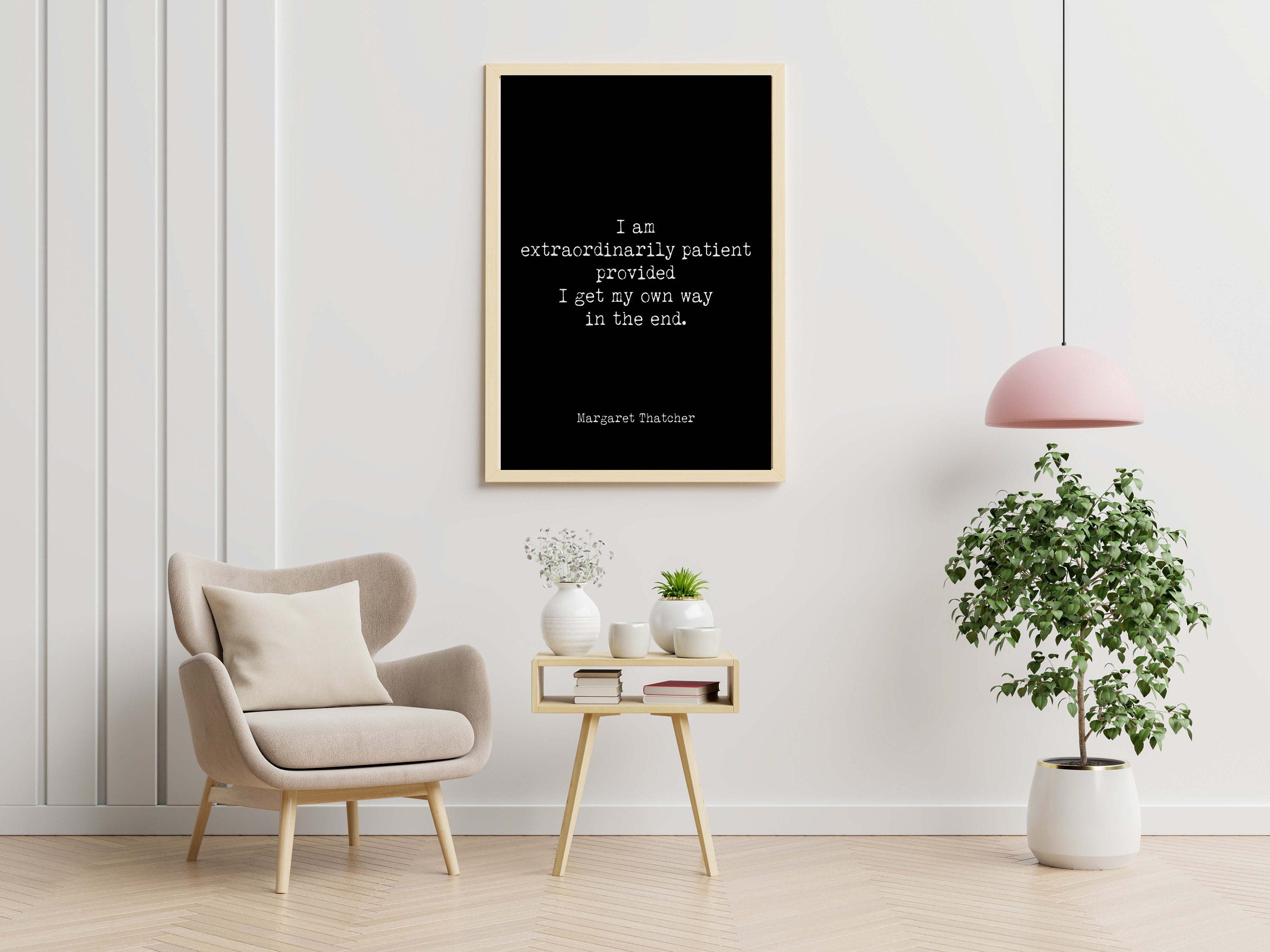 Margaret Thatcher Quote Print – “I Am Extraordinarily Patient” Minimalist Typography Wall Art