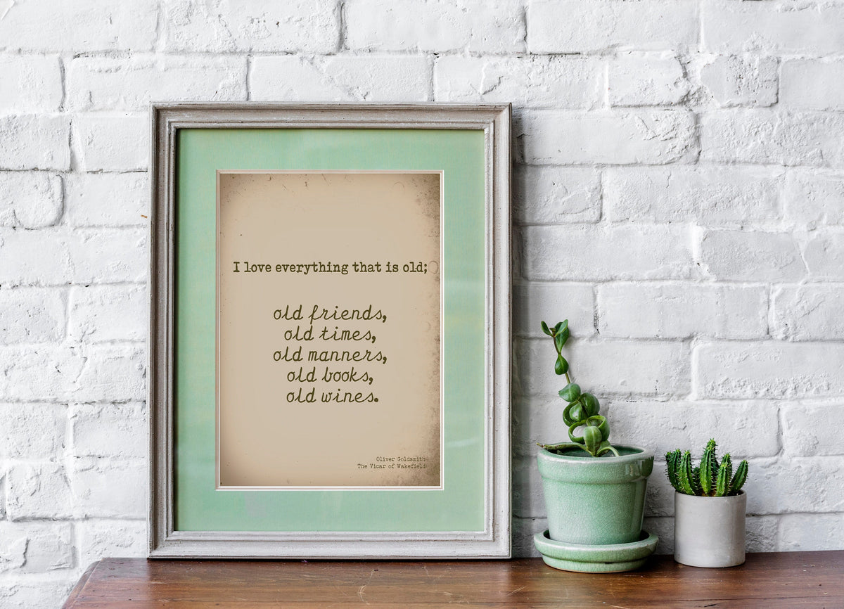 Oliver Goldsmith old friends old books old wine quote print