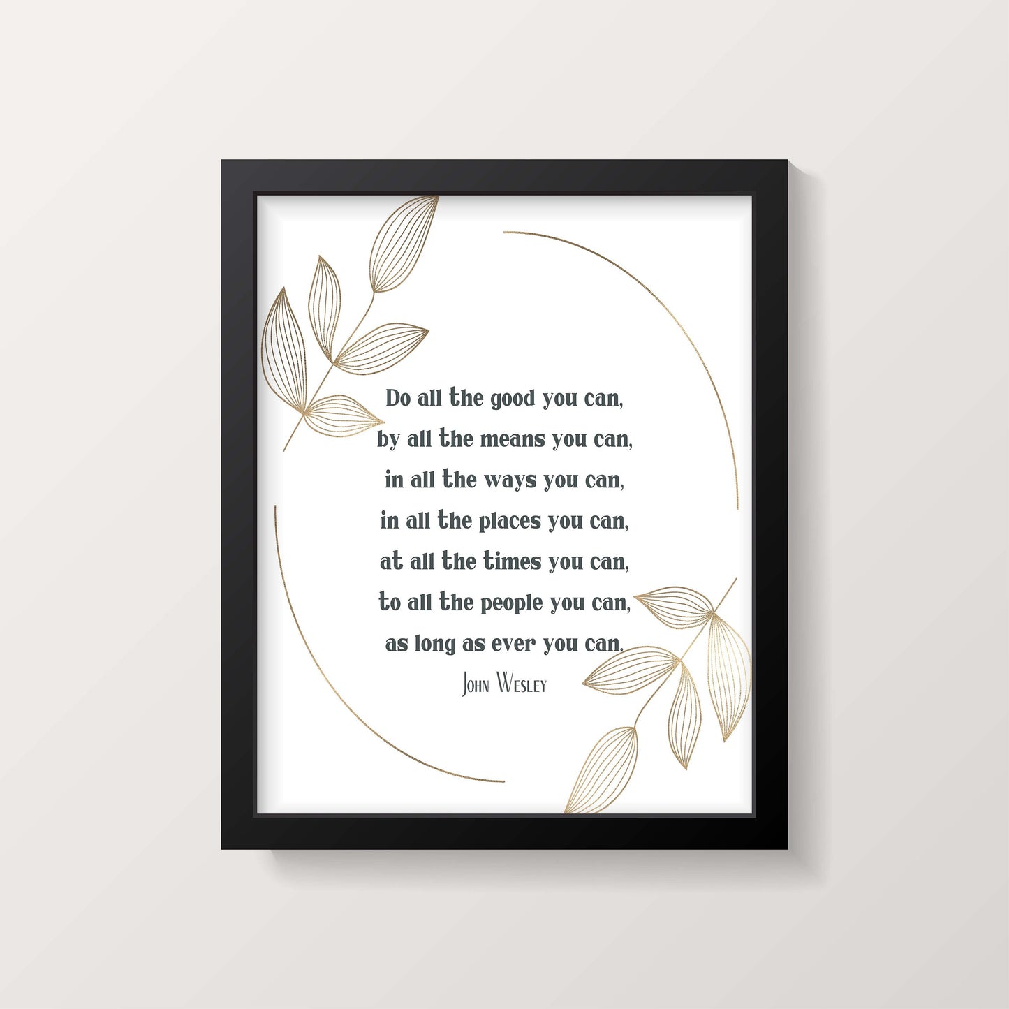Do All The Good You Can Print, John Wesley Wall Art Unframed or Framed