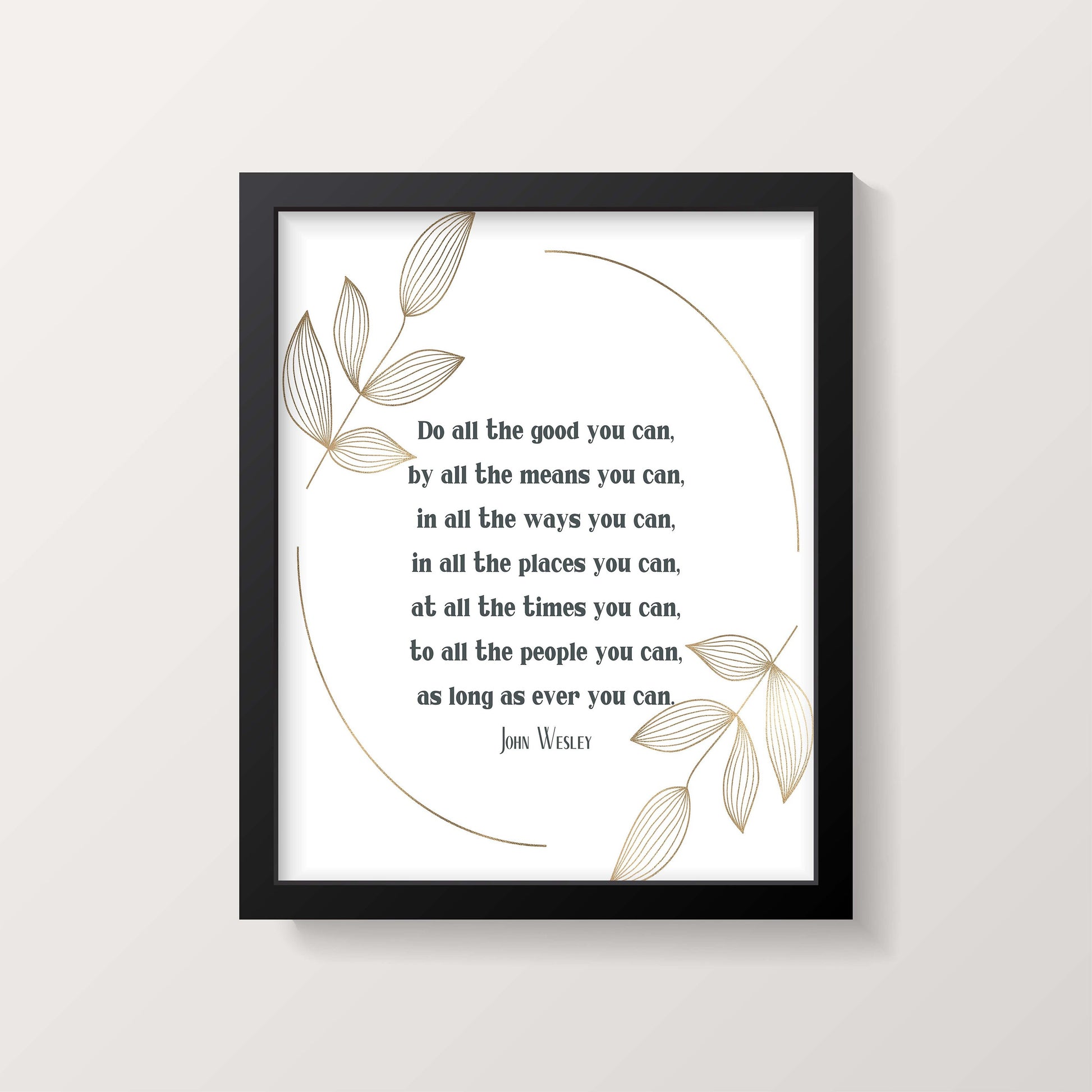 Do All The Good You Can Print, John Wesley Wall Art Unframed or Framed