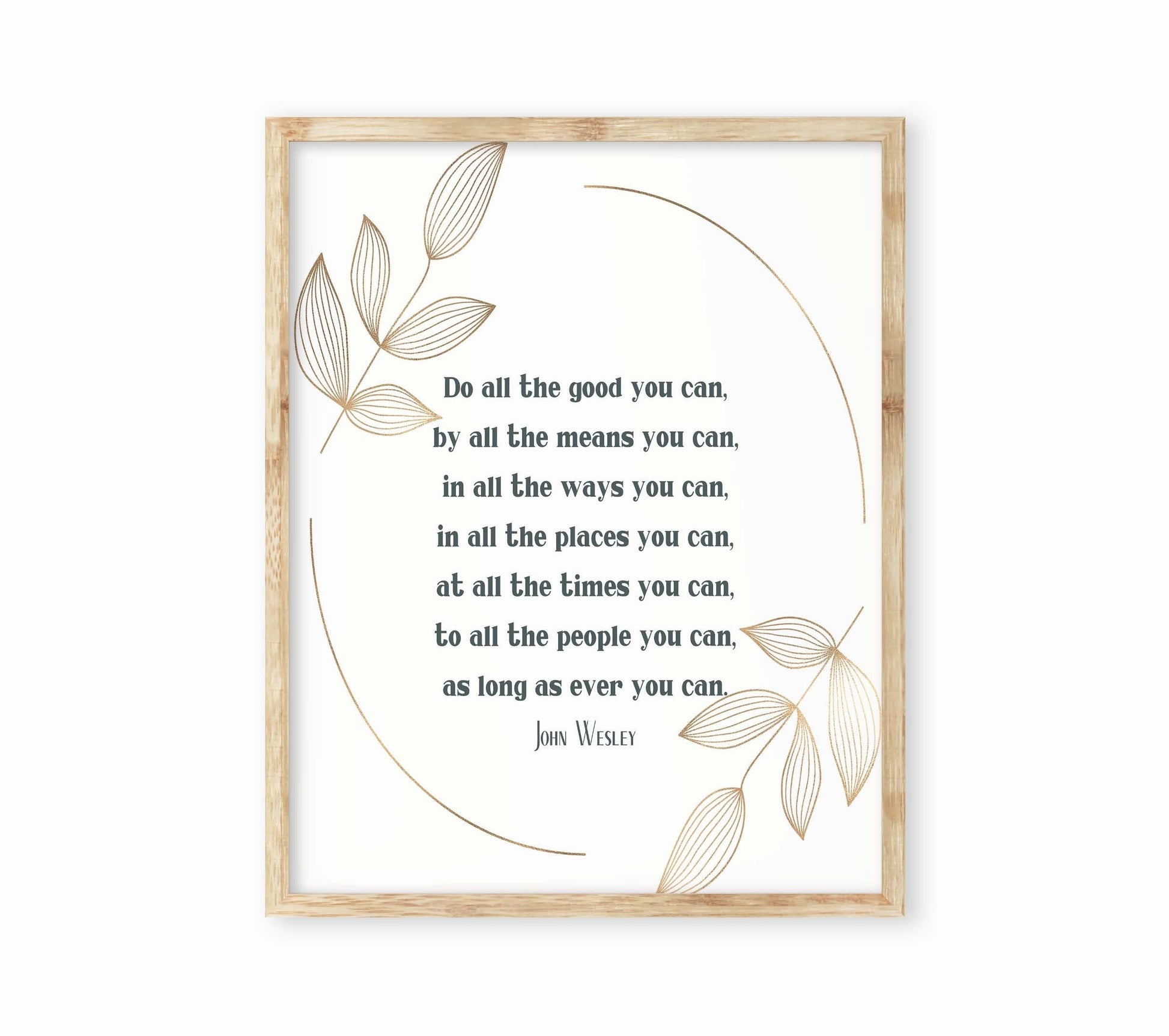Do All The Good You Can Print, John Wesley Wall Art Unframed or Framed