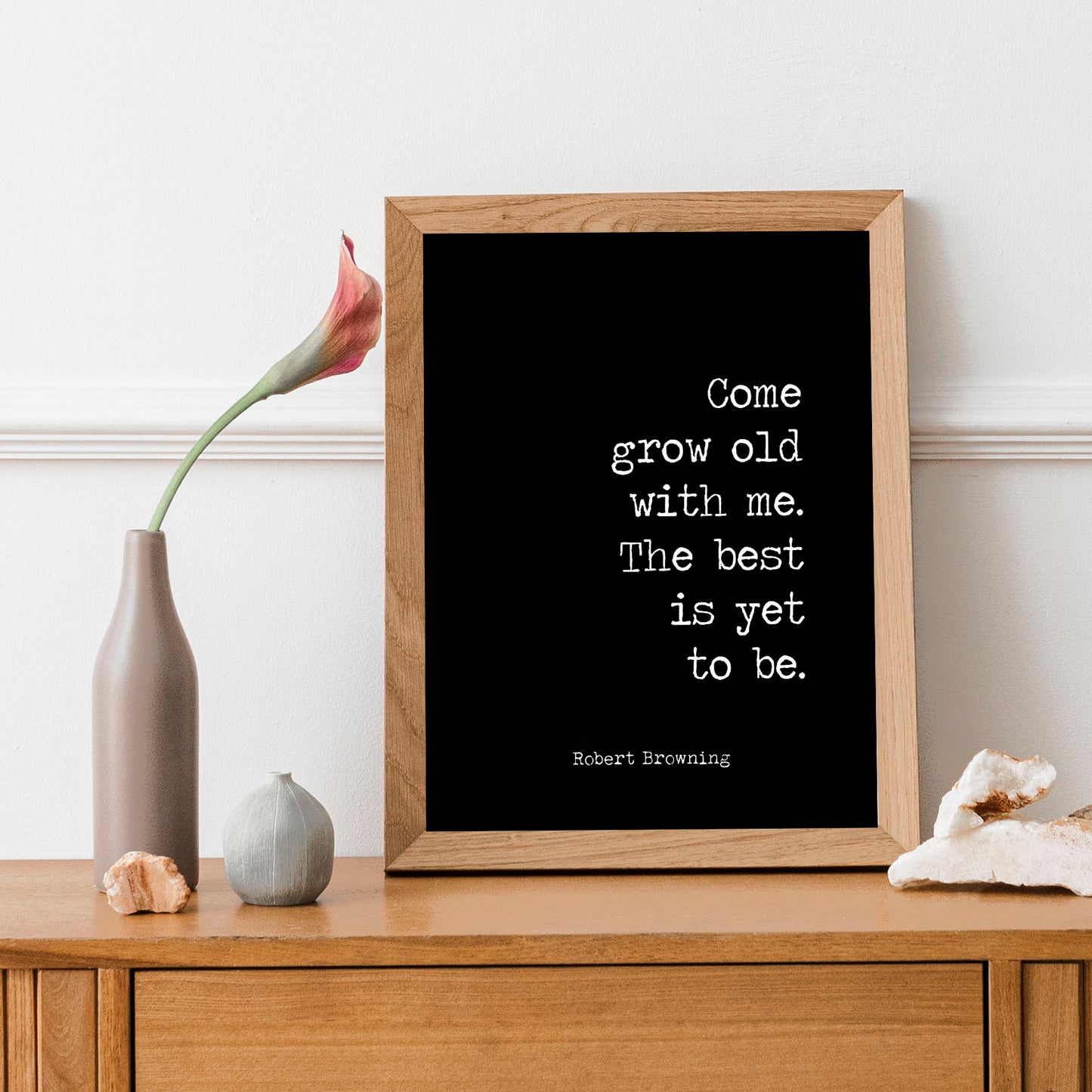 Grow Old With Me Art Print, Robert Browning Poetry in Black and White