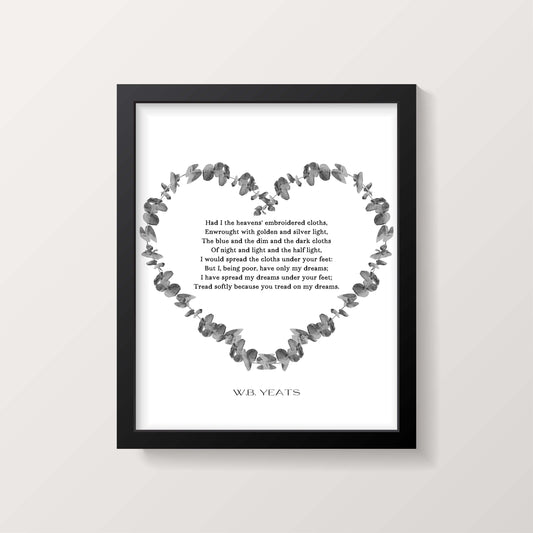 W B Yeats He Wishes for the Cloths of Heaven Print, Literary Poetry Wall Art