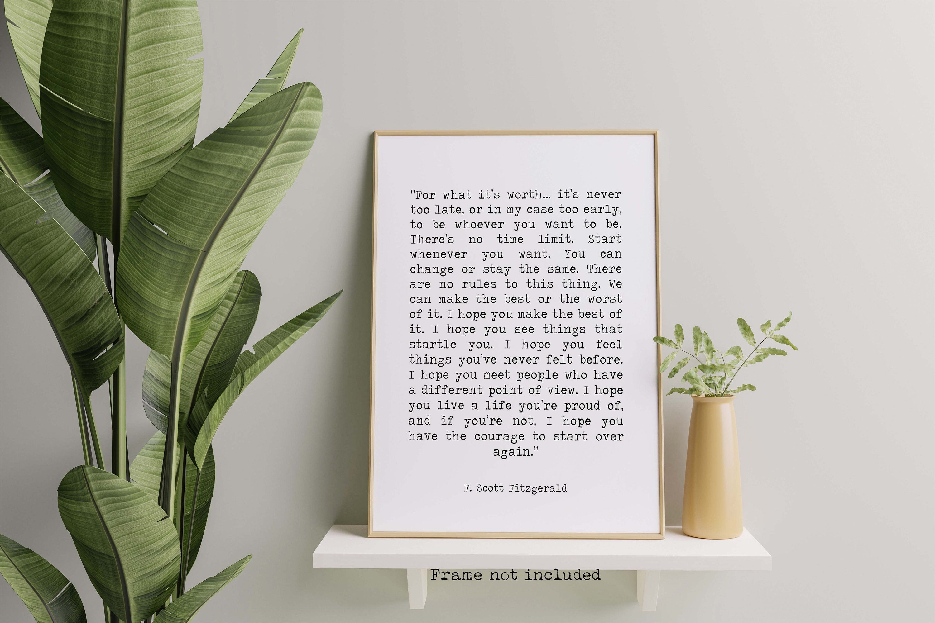 F Scott Fitzgerald For What It's Worth Quote Inspirational Print Gift, Typography Quote Print Unframed or Framed Art