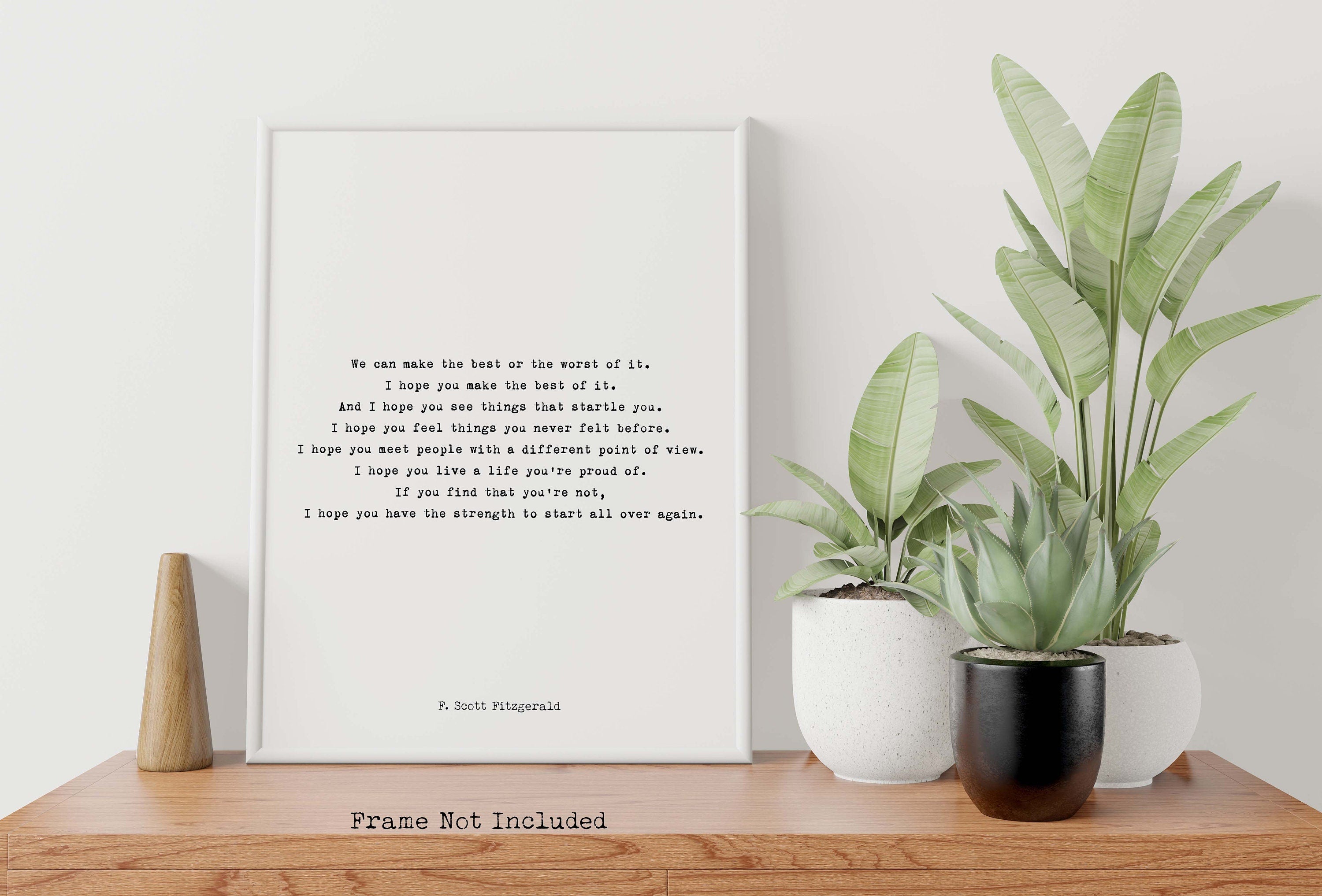 F Scott Fitzgerald Quote Inspirational Print, Make The Best Of It
