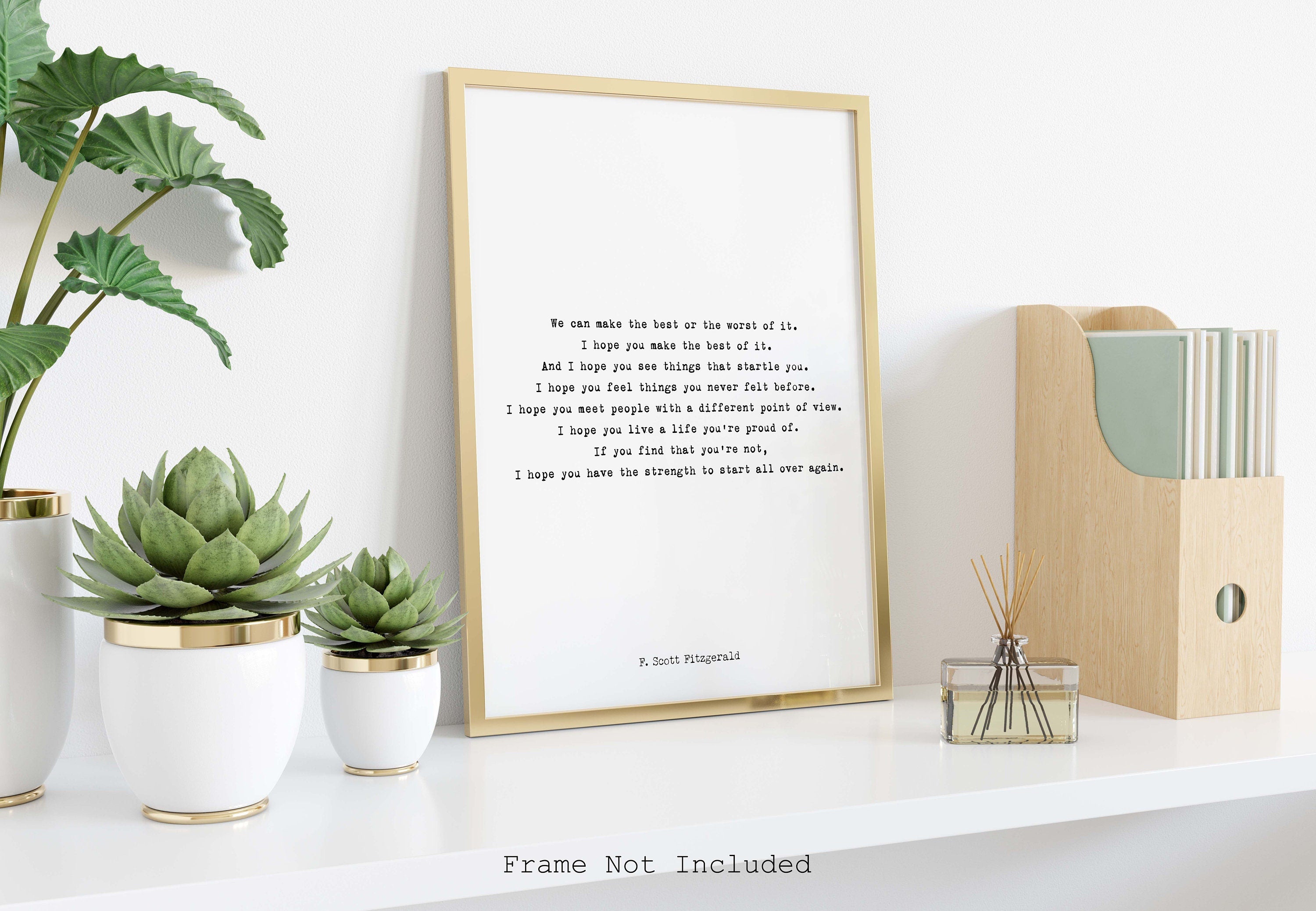 F Scott Fitzgerald Quote Inspirational Print, Make The Best Of It