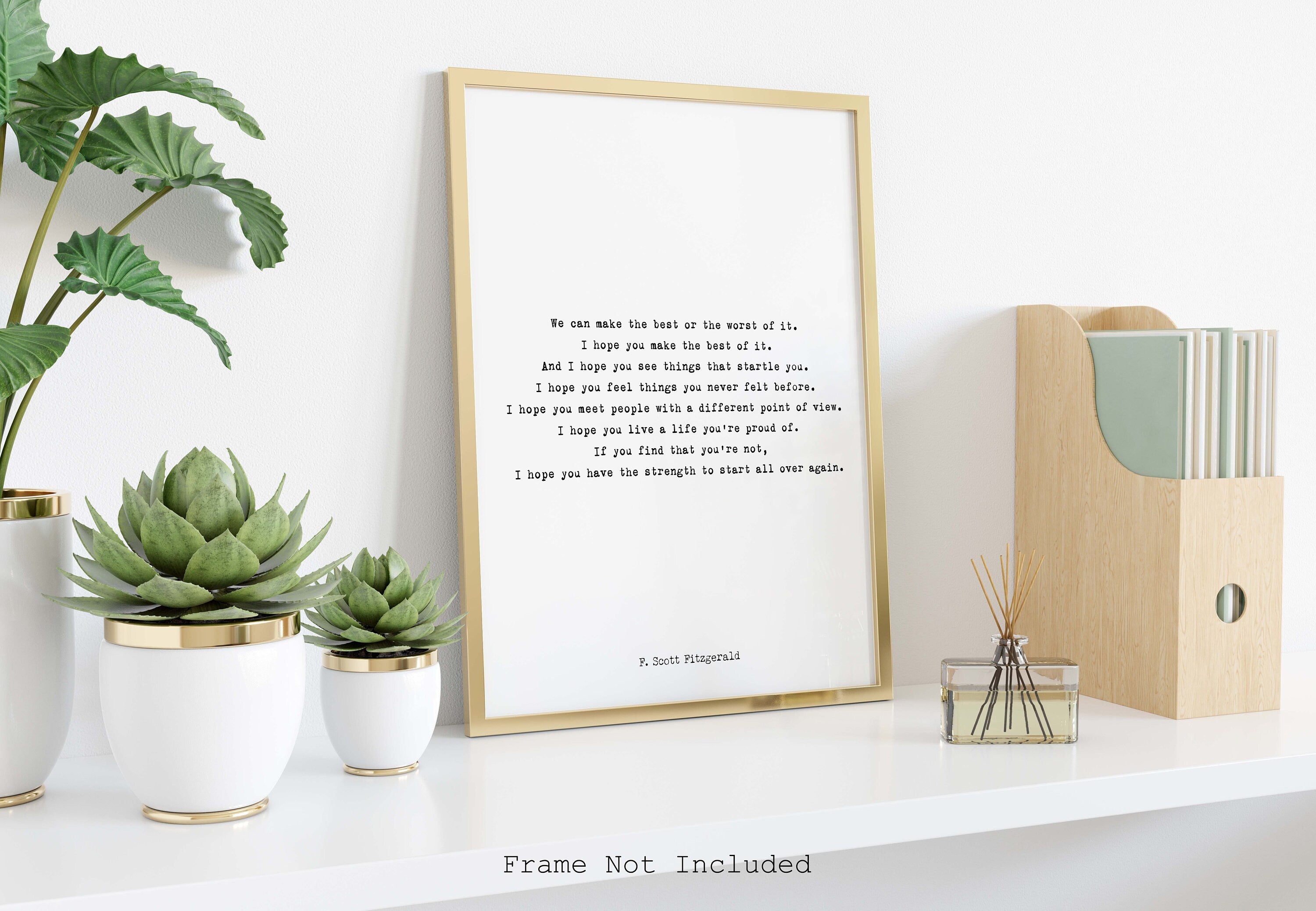 F Scott Fitzgerald Quote Inspirational Print, Make The Best Of It