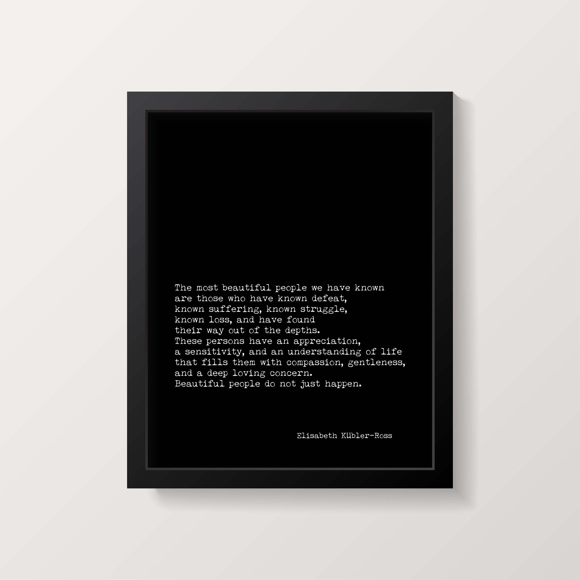 Framed Elisabeth Kubler-Ross Quote Print, The Most Beautiful People Inspirational Art in Black & White for Home Wall Decor