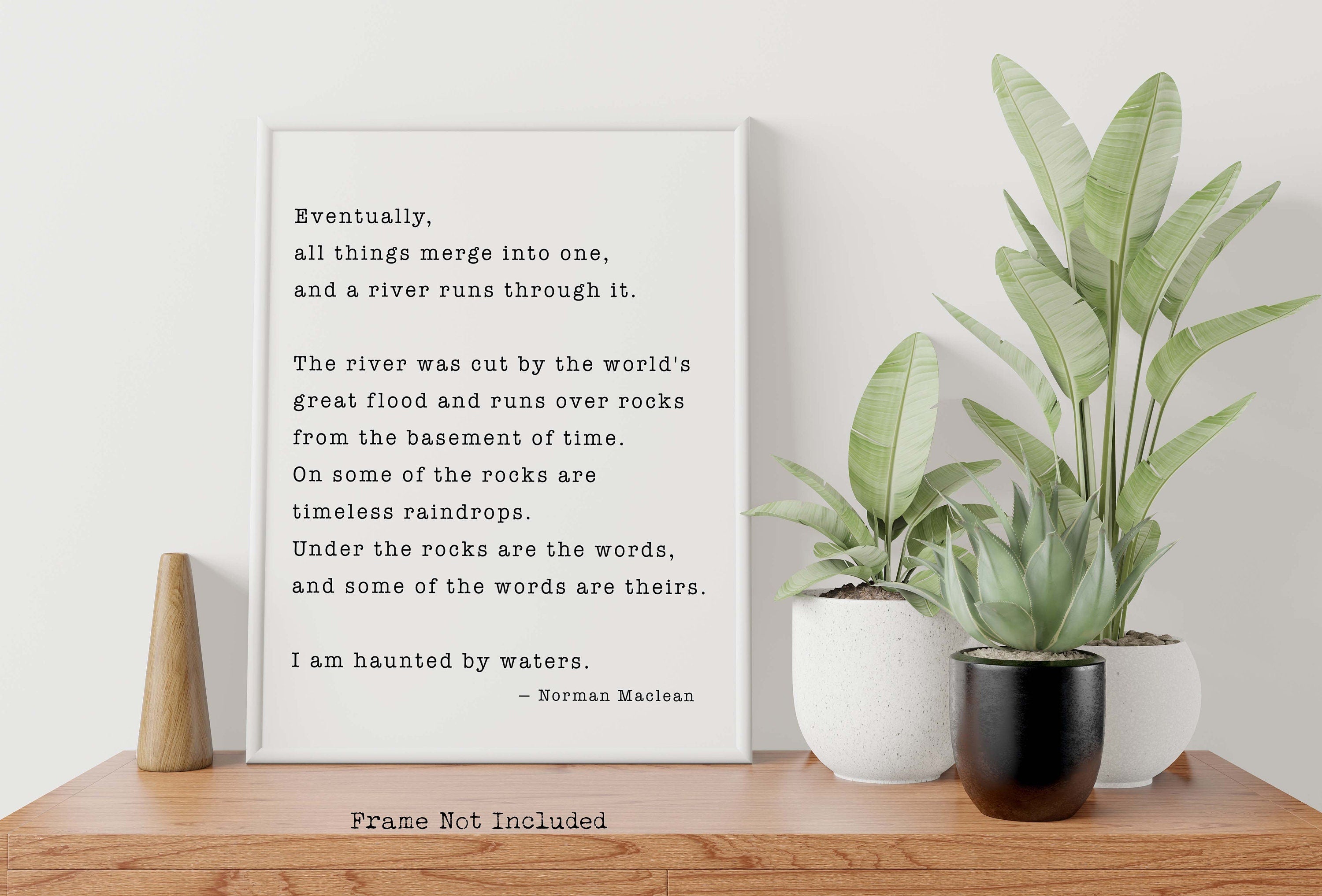 A river runs through it, Norman Maclean Quote Print Fly fishing Decor art