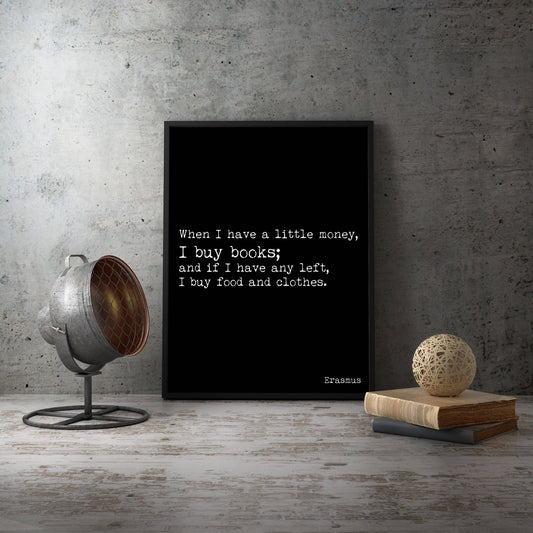 Erasmus Book Lover Quote Print I Buy Books Before Food Literary Wall Art Black White Background Typewriter Font Gift For Readers Or Writers