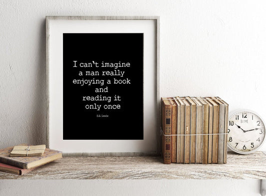 C.S. Lewis Reading Quote Print – “I Can’t Imagine Enjoying a Book Only Once” Literary Wall Art for Book Lovers