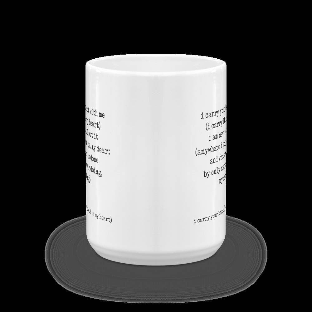 E.E. Cummings Quote Ceramic Mug, "i carry your heart with me," 11oz 15oz