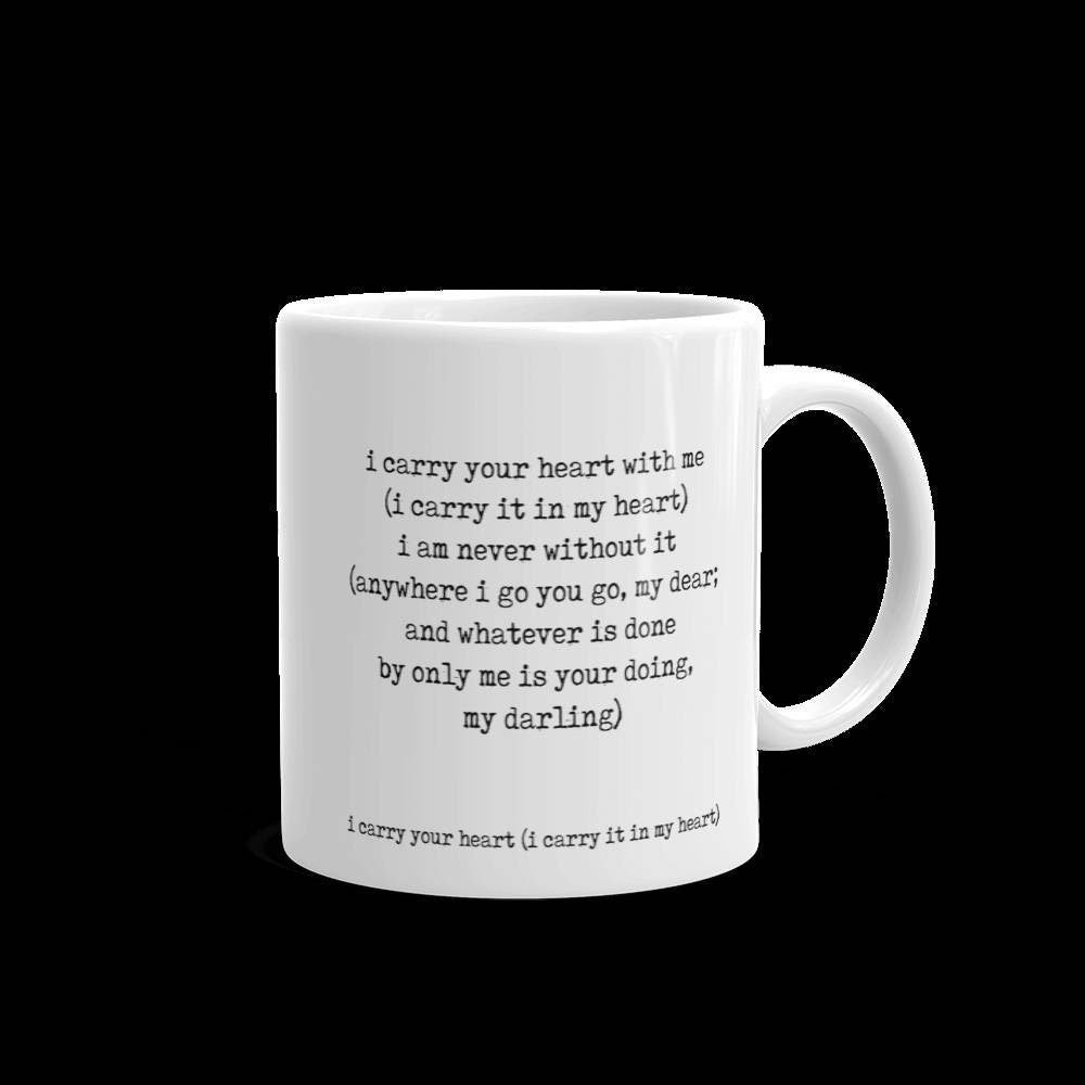 E.E. Cummings Quote Ceramic Mug, "i carry your heart with me," 11oz 15oz
