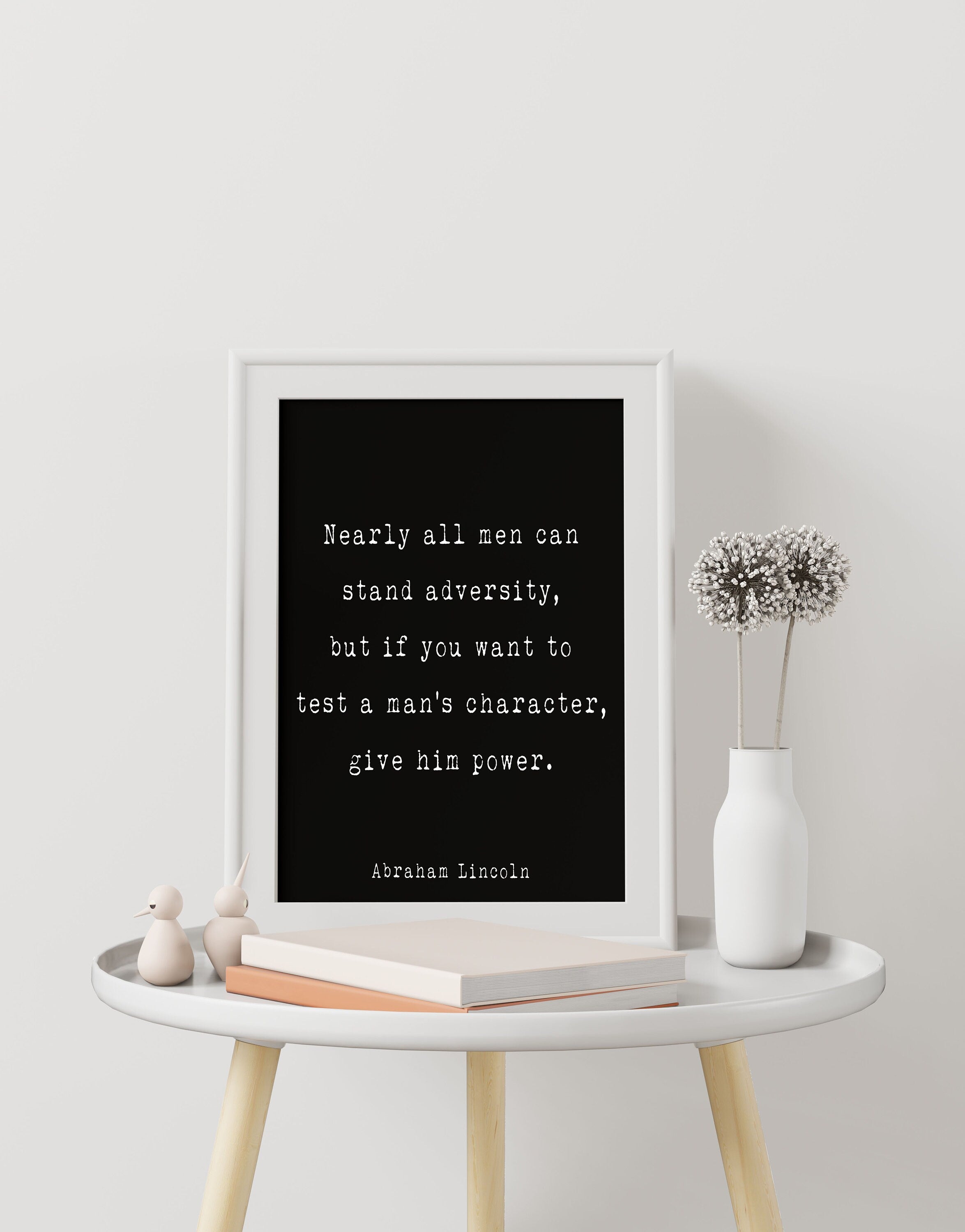 Abraham Lincoln If You Want To Test A Man’s Character Give Him Power Presidential Quote Print for Office Wall Decor, Unframed and Framed Art