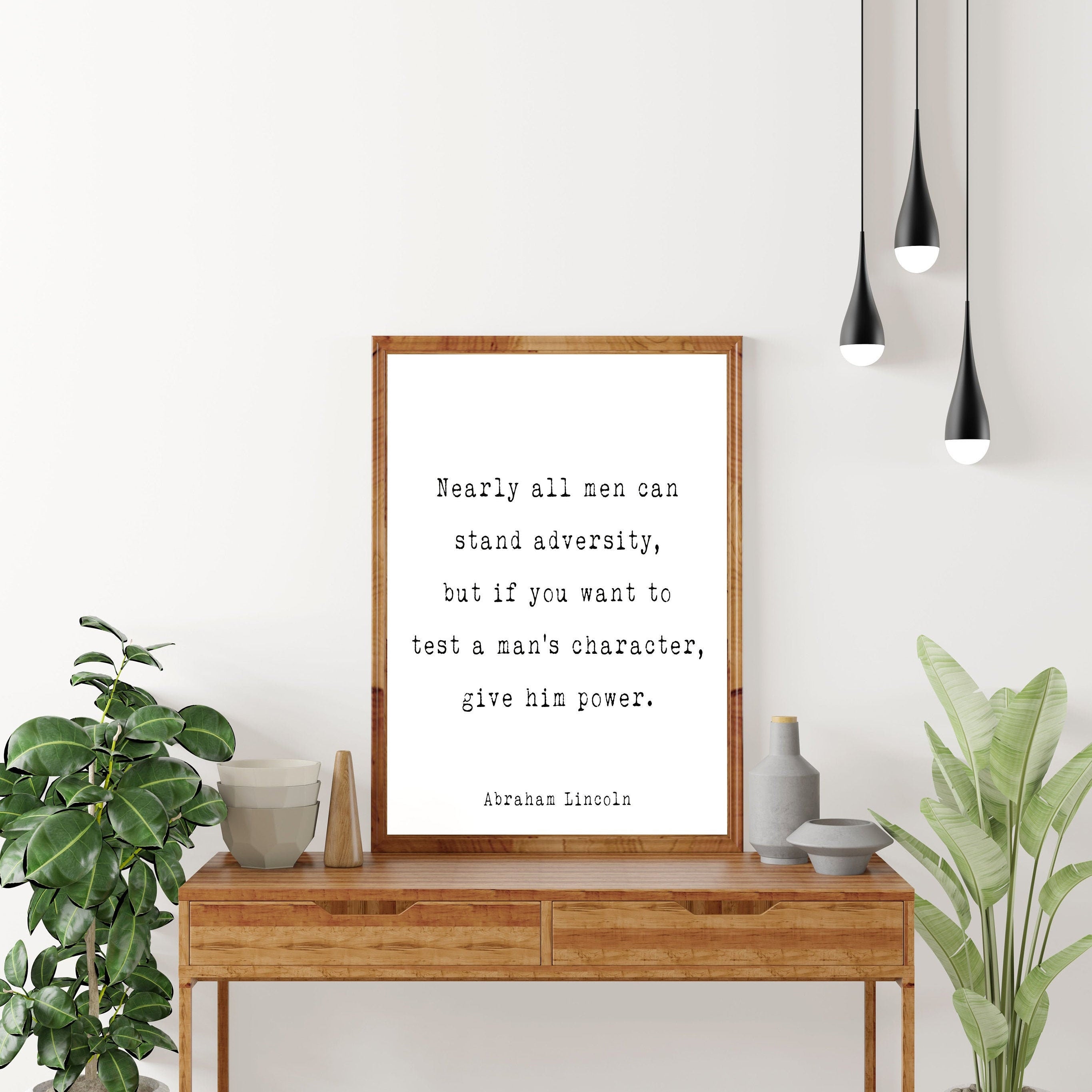 Abraham Lincoln If You Want To Test A Man’s Character Give Him Power Presidential Quote Print for Office Wall Decor, Unframed and Framed Art