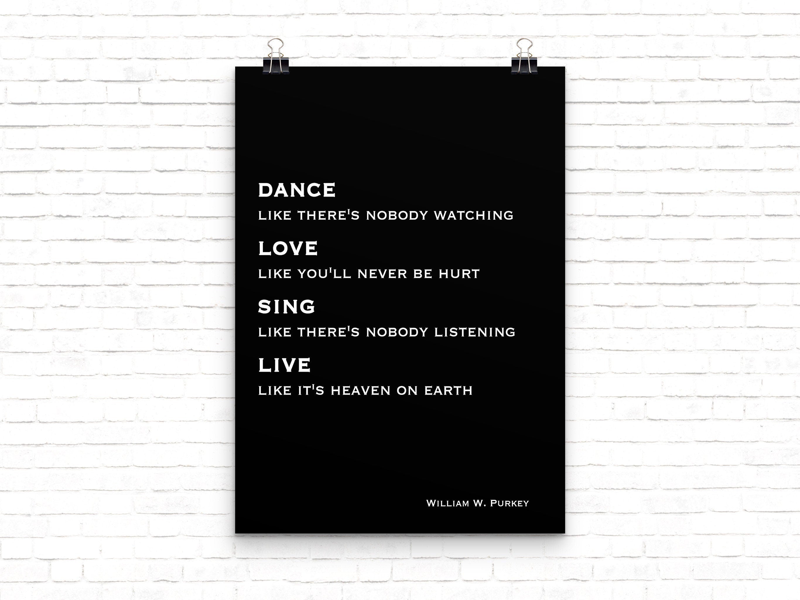 Dance Like No One Is Watching Life Quote Print, William W. Purkey
