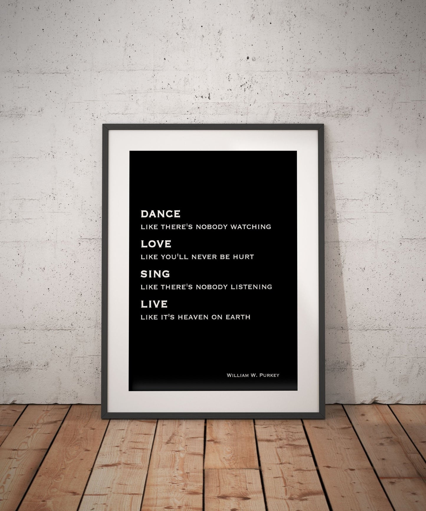Dance Like No One Is Watching Life Quote Print, William W. Purkey