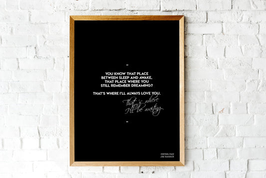 I'll Always Love You Peter Pan Quote Print, Bookish Wall Art Unframed Framed