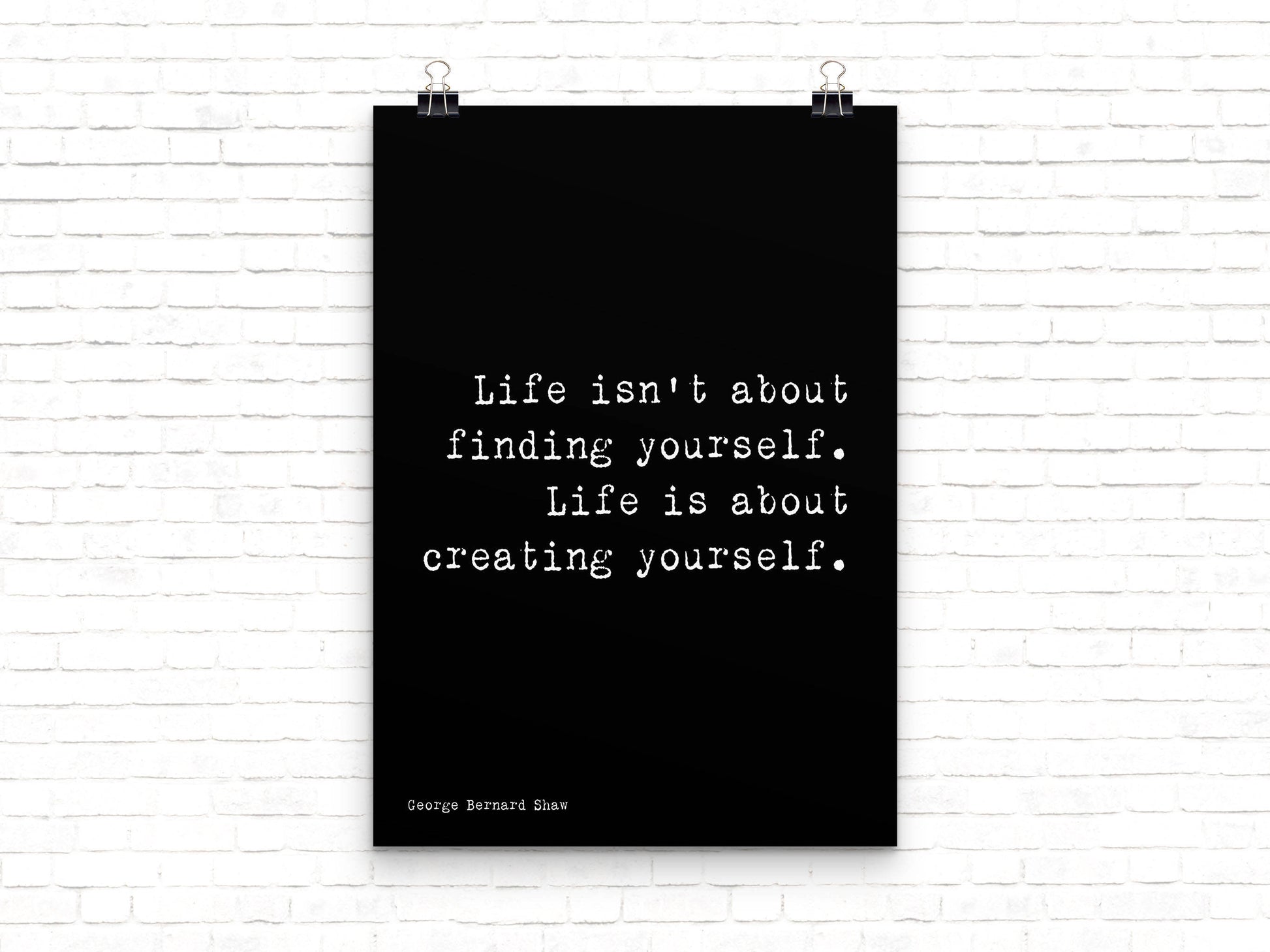 Life Is About Creating Yourself George Bernard Shaw Quote Unframed Wall Art Print in Black & White